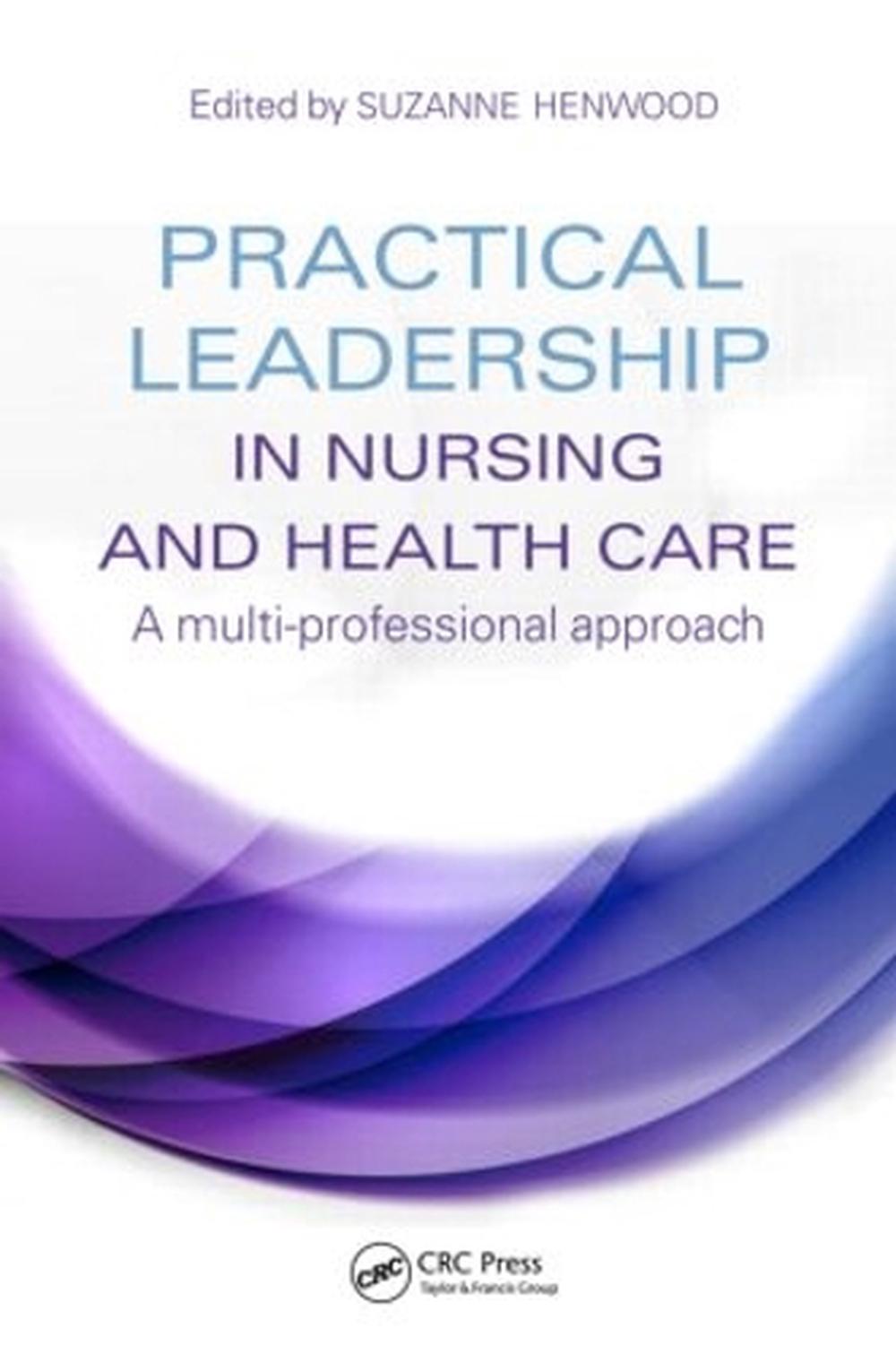 Practical Leadership in Nursing and Health Care, 9781444172355