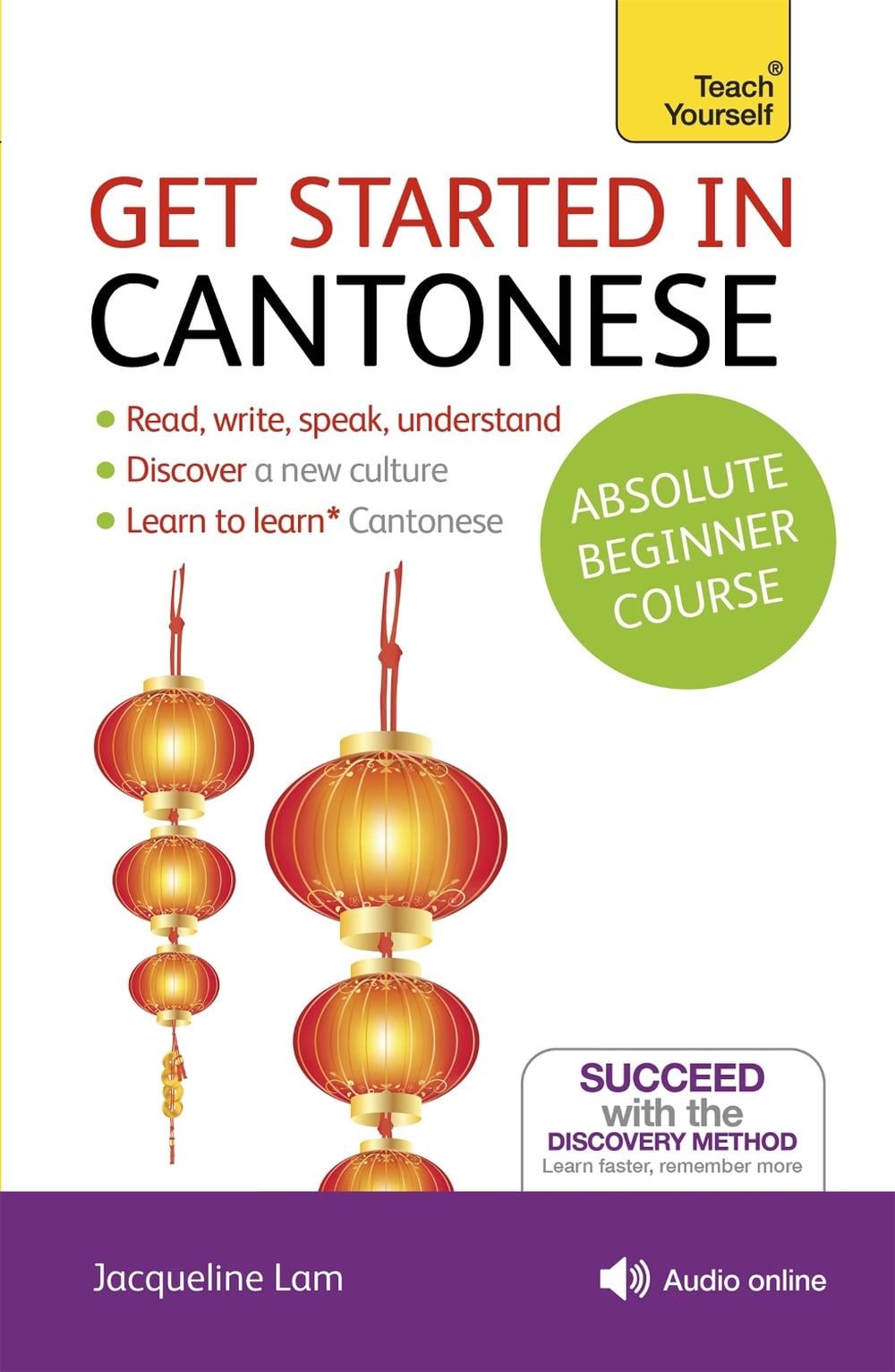 Get Started in Cantonese Absolute Beginner Course by Dr Jacqueline Lam - ISBN: 9781444174991