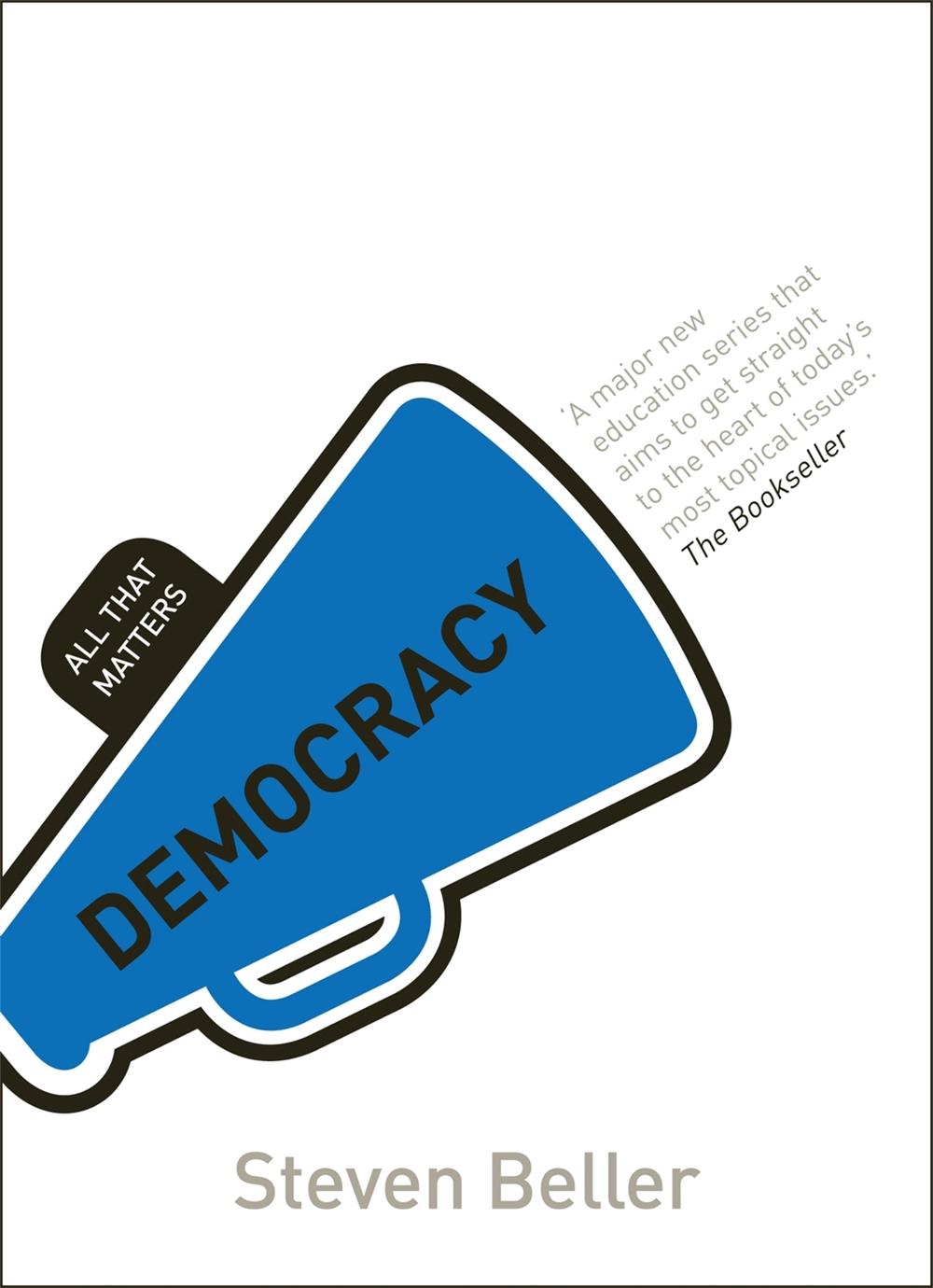 Democracy: All That Matters by Steven Beller - ISBN: 9781444178876