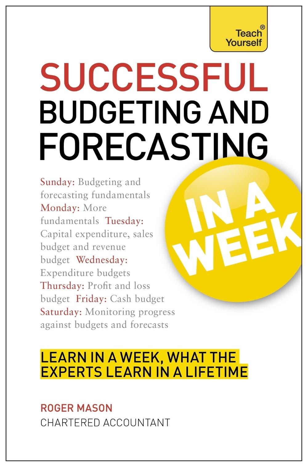 Successful Budgeting and Forecasting in a Week: Teach Yourself by Roger Mason - ISBN: 9781444182736