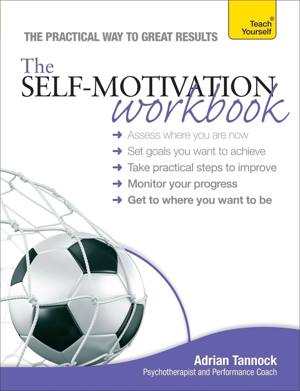 The Self-Motivation Workbook: Teach Yourself by Adrian Tannock - ISBN: 9781444187014