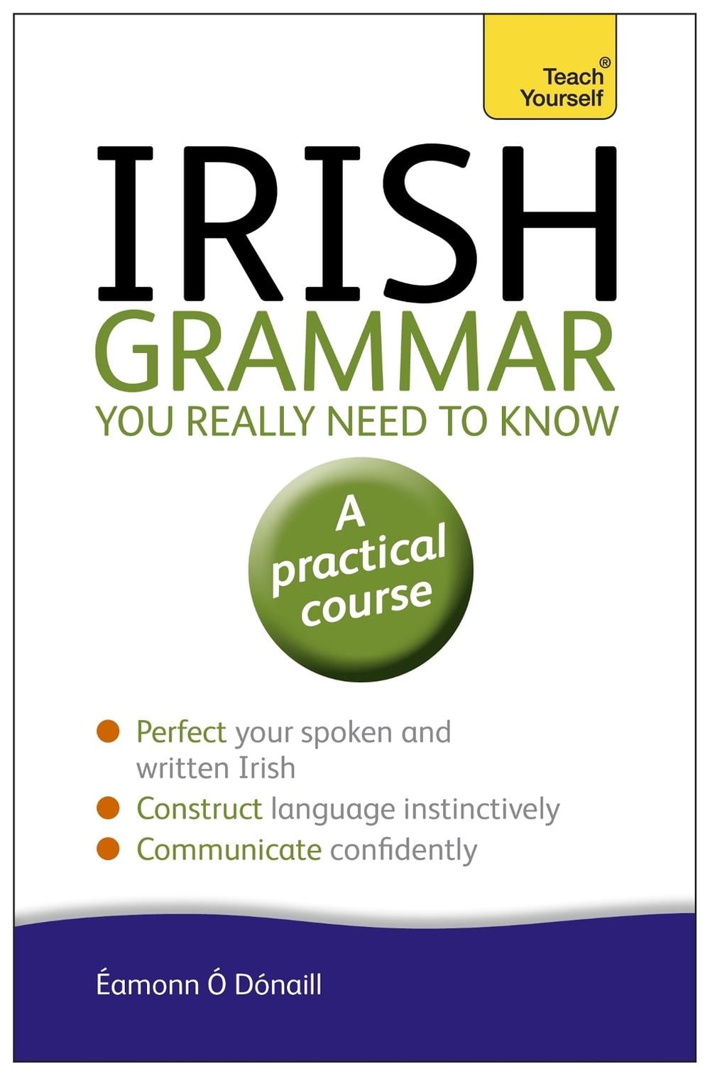Irish Grammar You Really Need to Know: Teach Yourself, 2nd Edition by Éamonn Ó'Dónaill - ISBN: 9781444189575