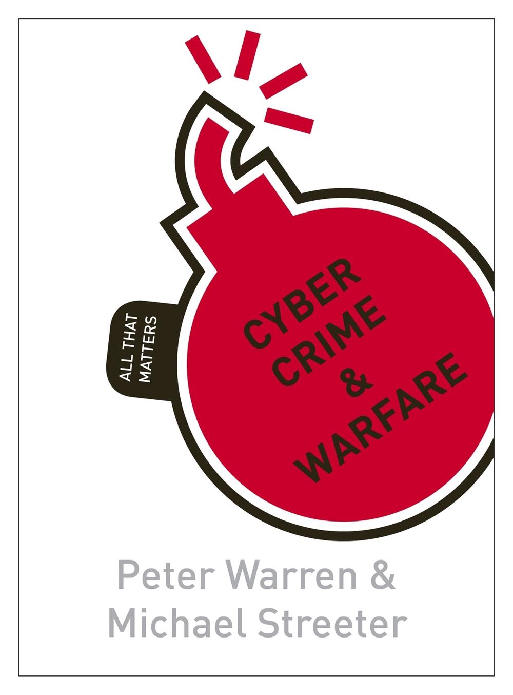 Cyber Crime & Warfare: All That Matters by Peter Warren - ISBN: 9781444189988