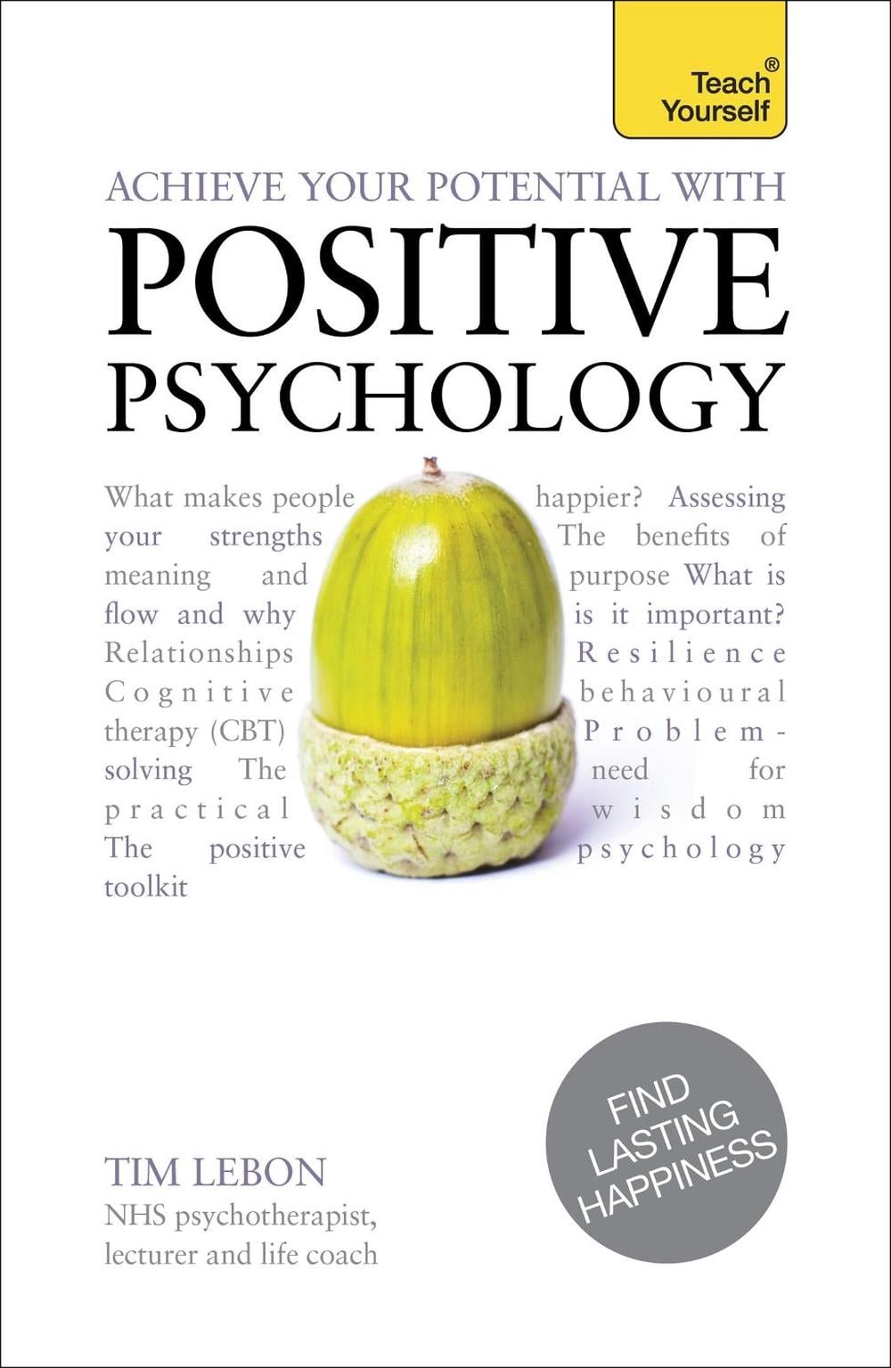 Achieve Your Potential with Positive Psychology by Tim Lebon - ISBN: 9781444190922