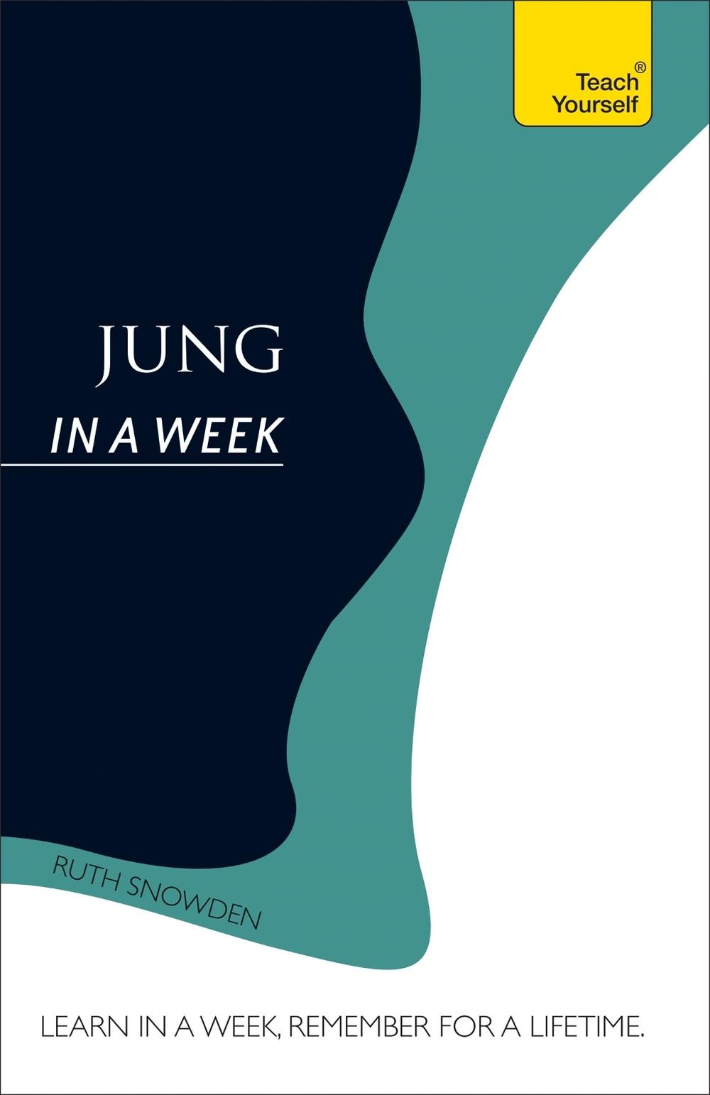 Jung In A Week: Teach Yourself by Ruth Snowden - ISBN: 9781444196221