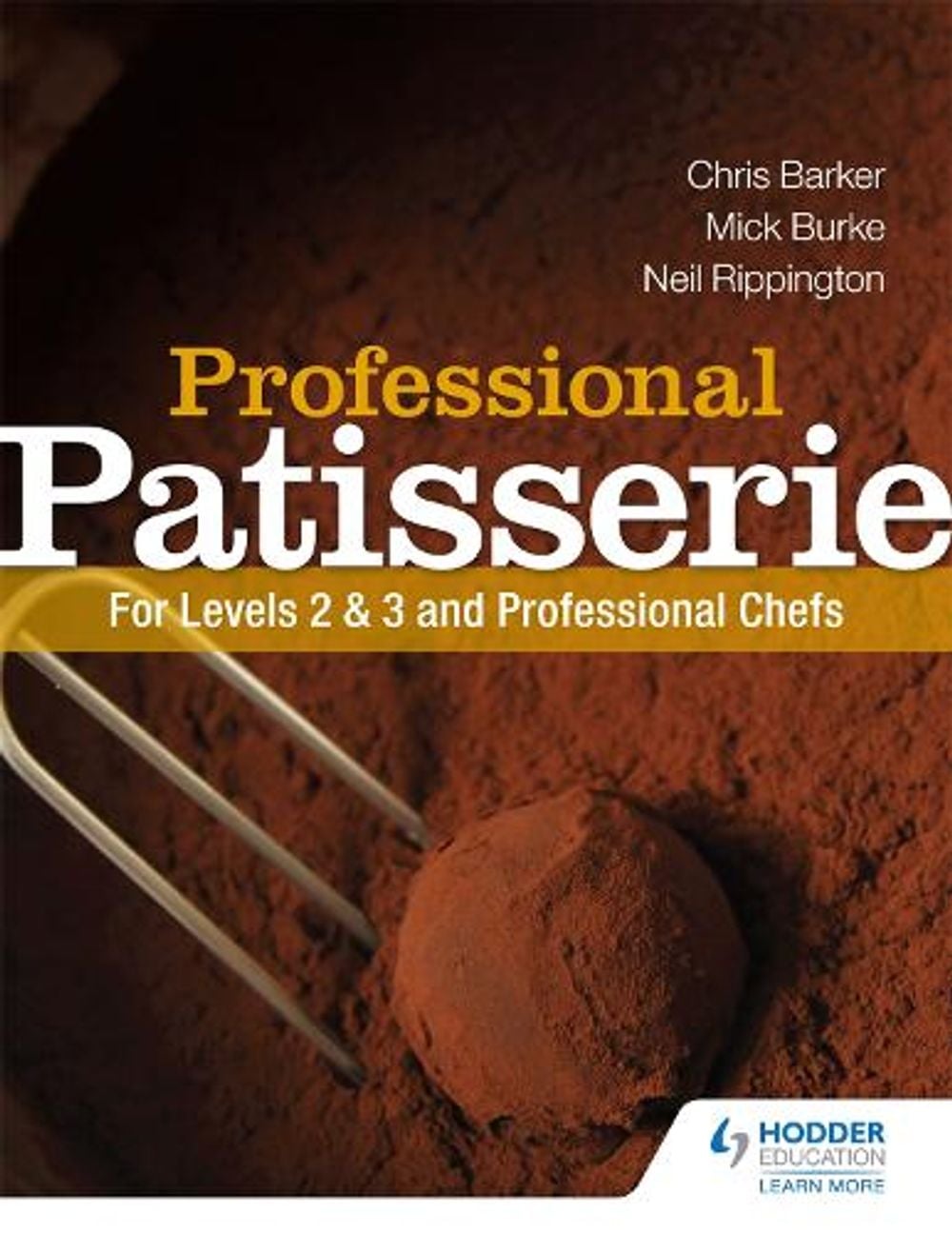 Professional Patisserie: For Levels 2, 3 and Professional Chefs, 1st Edition by Mick Burke - ISBN: 9781444196443