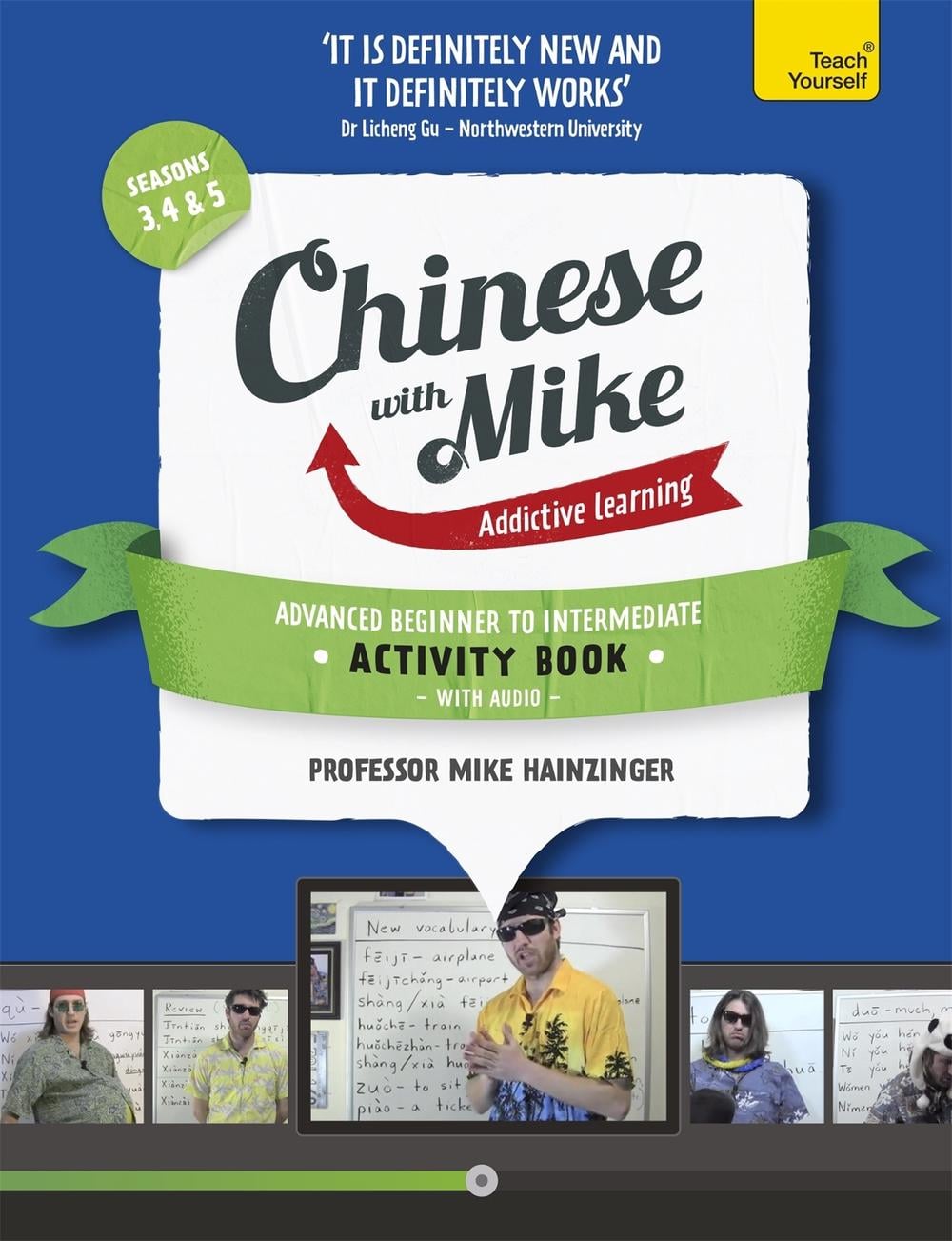 Learn Chinese with Mike Advanced Beginner to Intermediate Activity Book Seasons 3, 4 & 5 by Mike Hainzinger - ISBN: 9781444198607