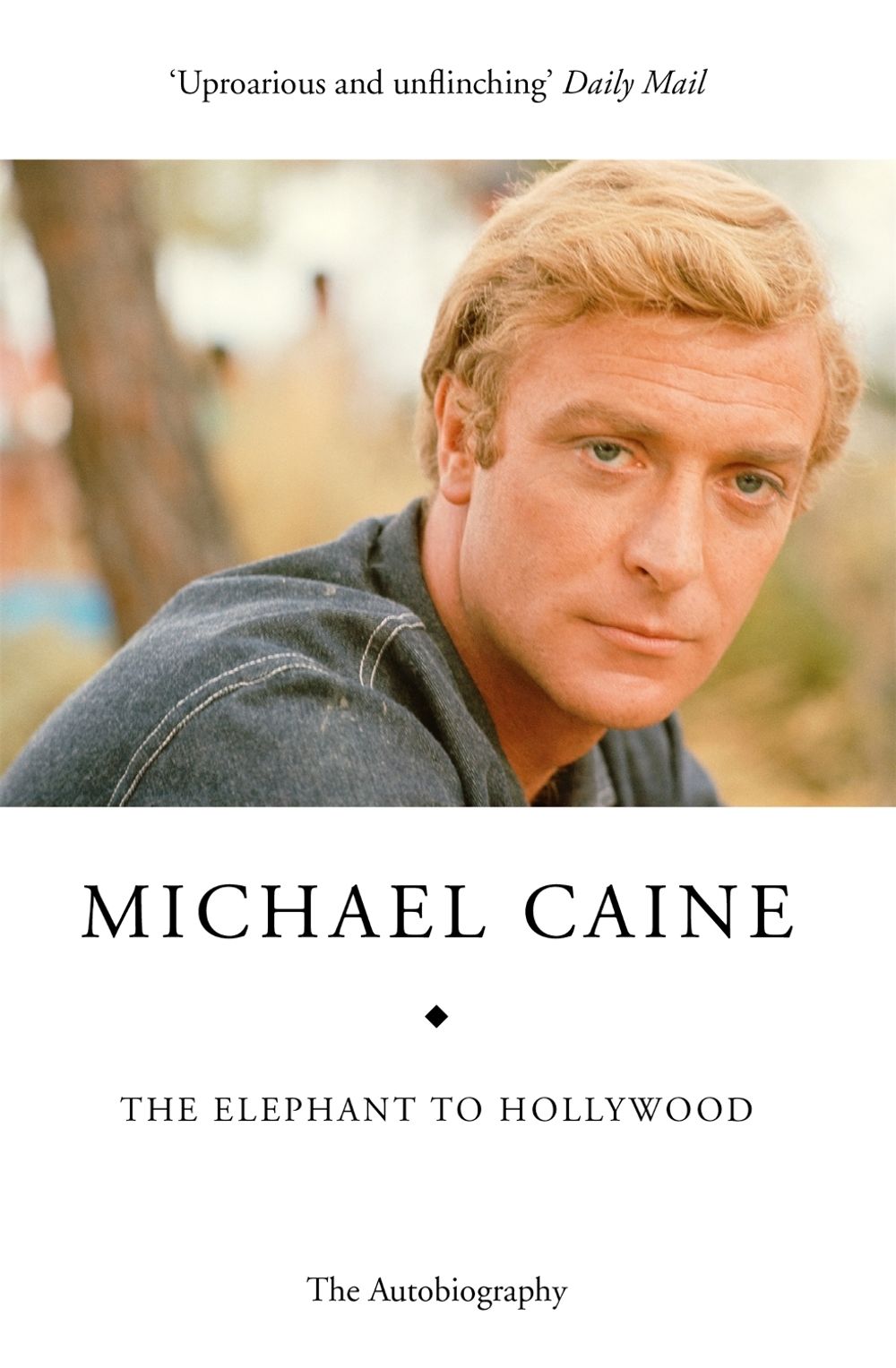 The Elephant to Hollywood by Michael Caine - ISBN: 9781444700039