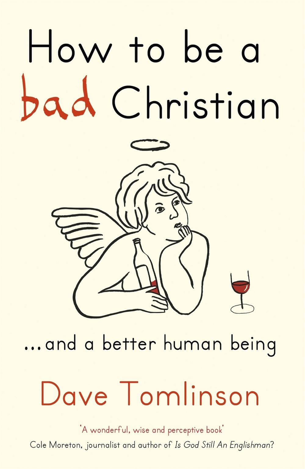 How to be a Bad Christian by Dave Tomlinson - ISBN: 9781444703832