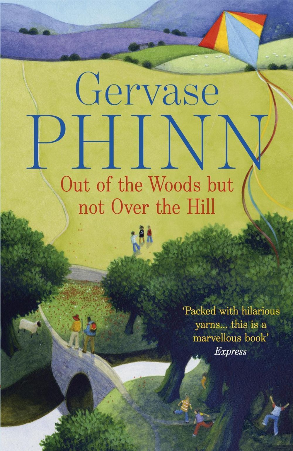 Out of the Woods But Not Over the Hill by Gervase Phinn - ISBN: 9781444705409