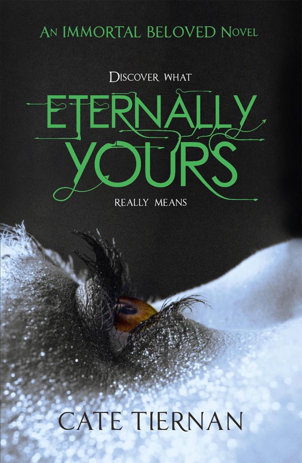Eternally Yours (Immortal Beloved Book Three) by Cate Tiernan - ISBN: 9781444707045