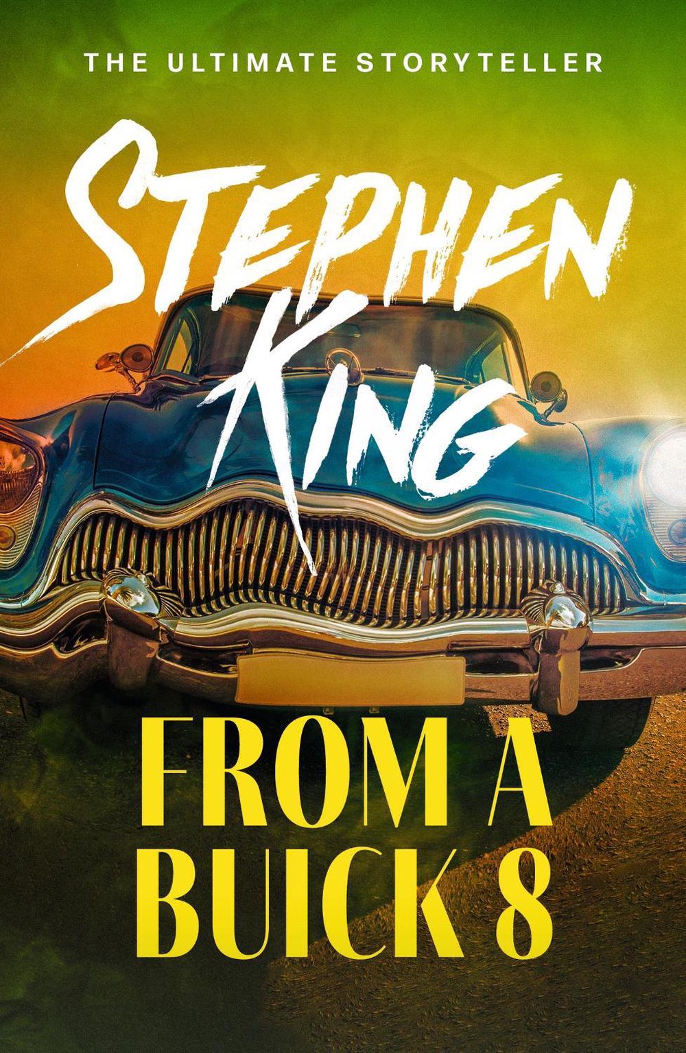 From a Buick 8 by Stephen King - ISBN: 9781444708110