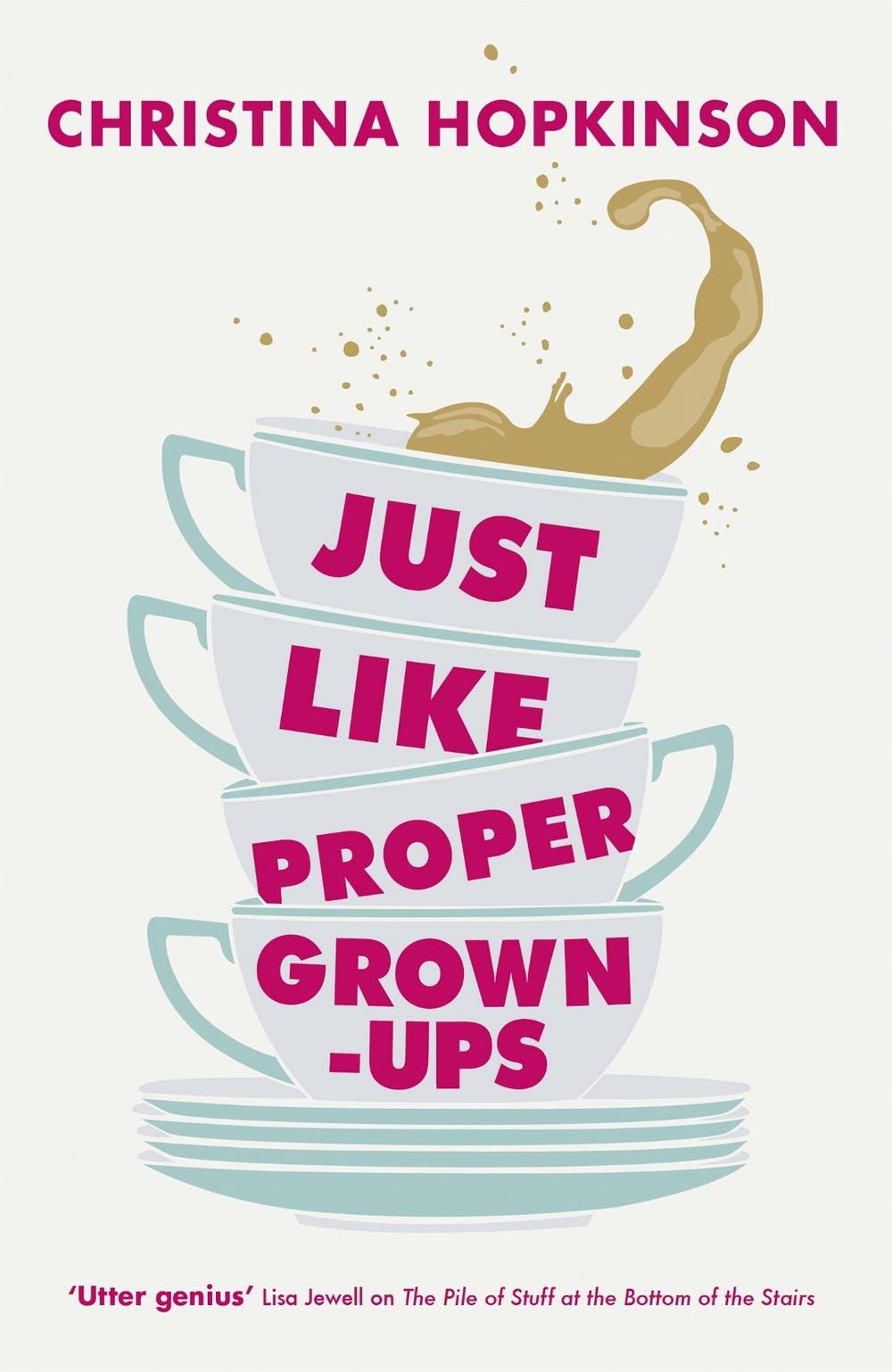 Just Like Proper Grown-Ups by Christina Hopkinson - ISBN: 9781444710465