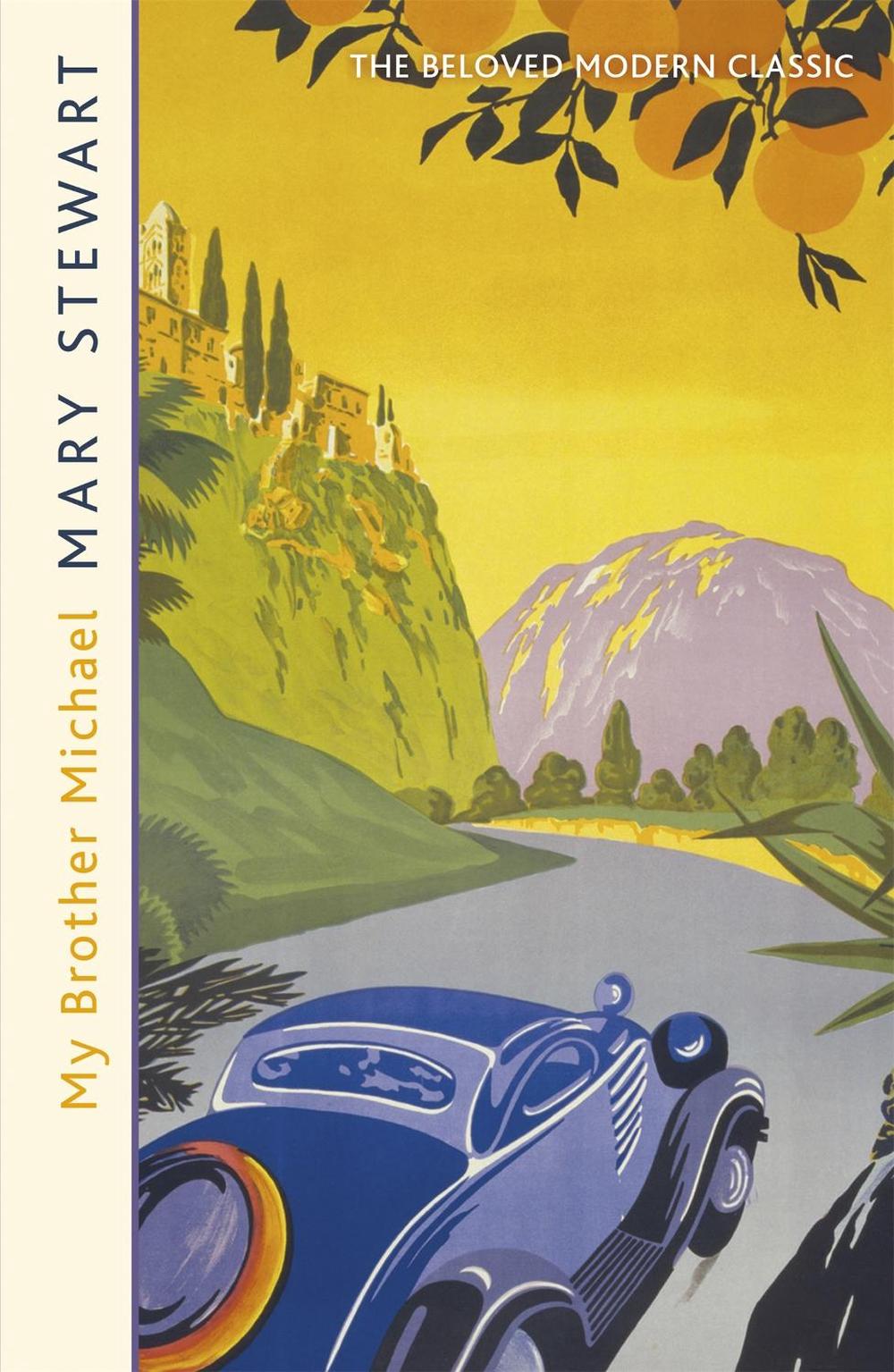 My Brother Michael by Mary Stewart - ISBN: 9781444711233