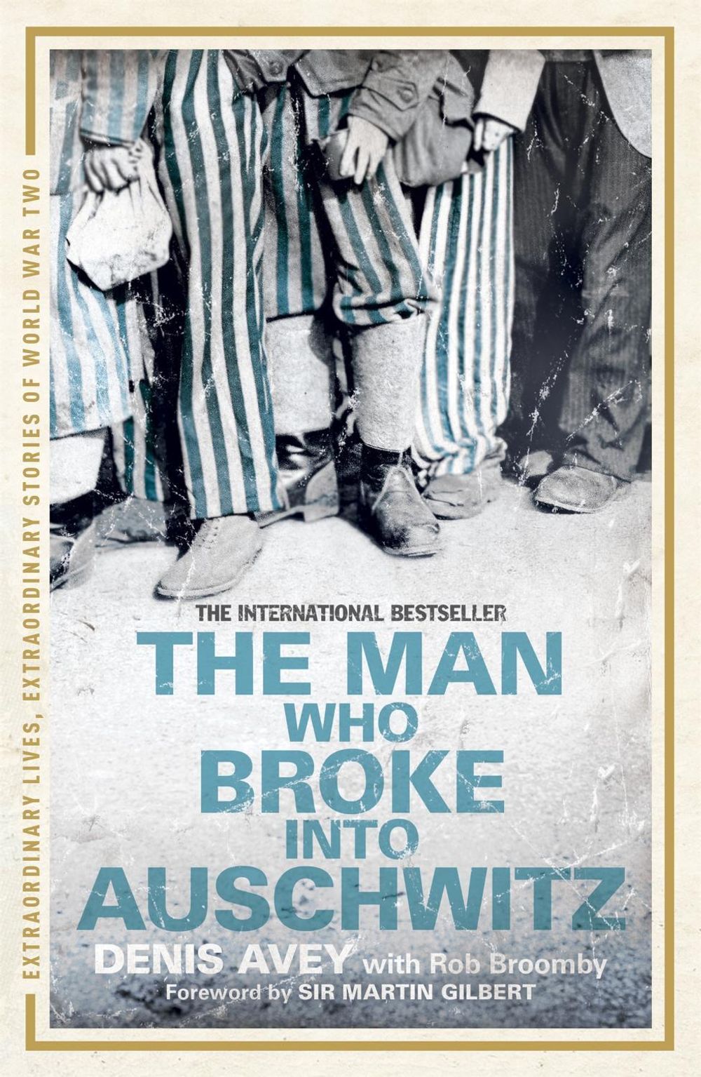 The Man Who Broke into Auschwitz by Denis Avey - ISBN: 9781444714197