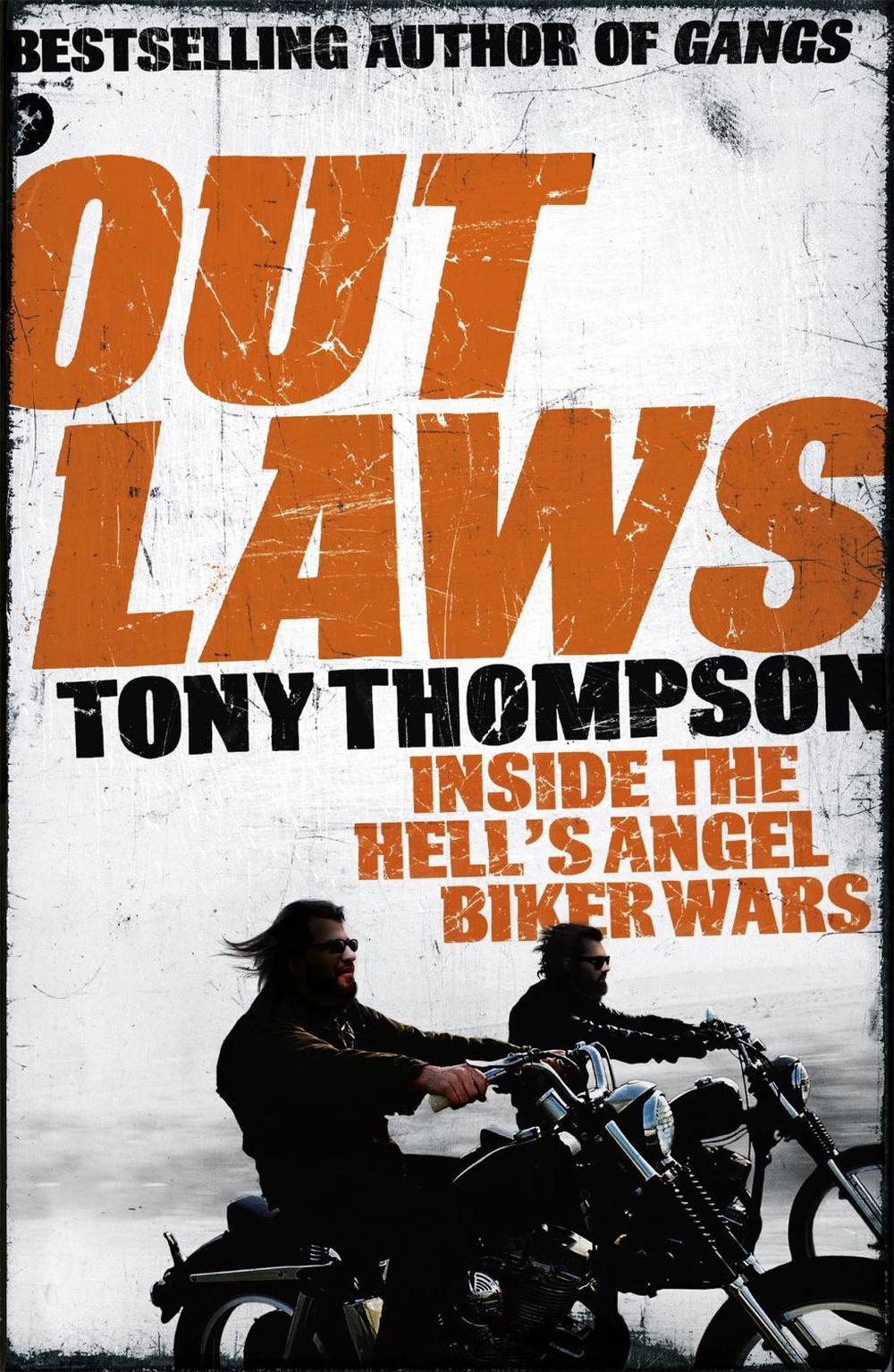 Outlaws: Inside the Hell's Angel Biker Wars by Tony Thompson - ISBN: 9781444716627