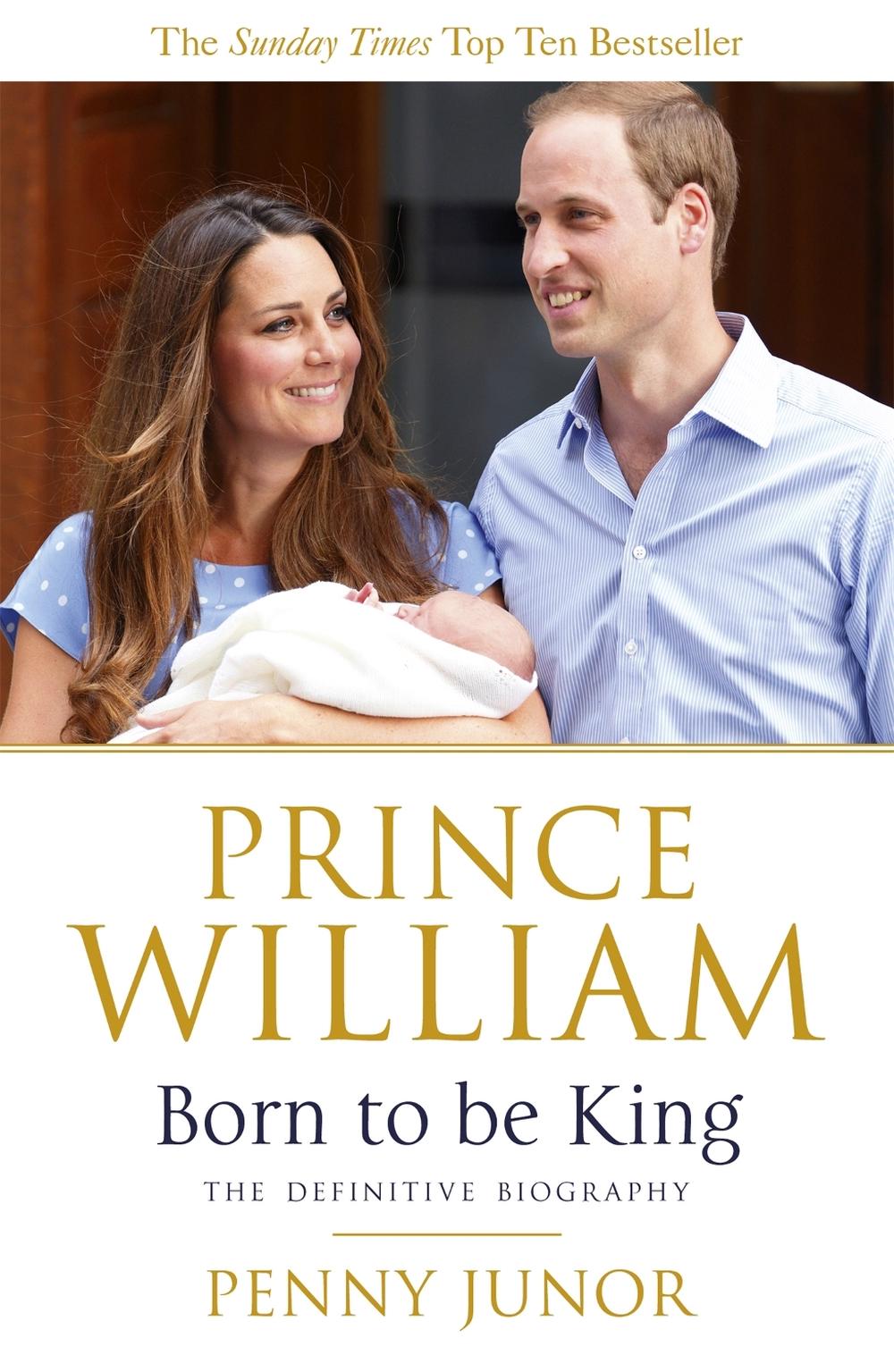 Prince William: Born to be King, 9781444720419
