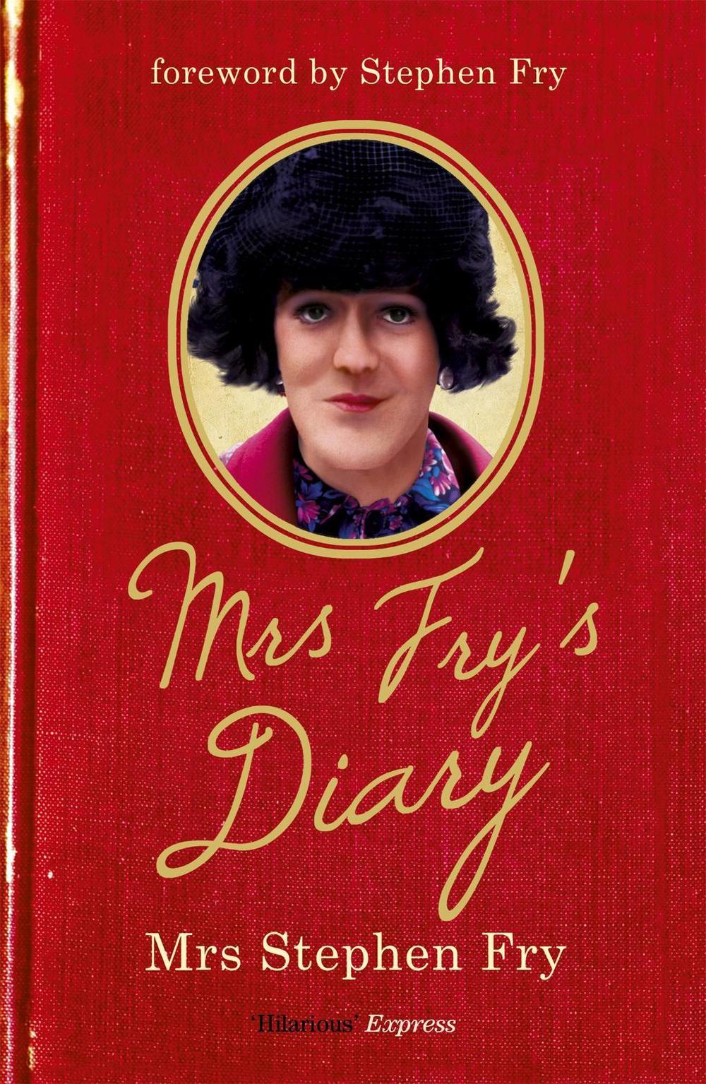 Mrs Fry's Diary by Mrs Stephen Fry - ISBN: 9781444720785
