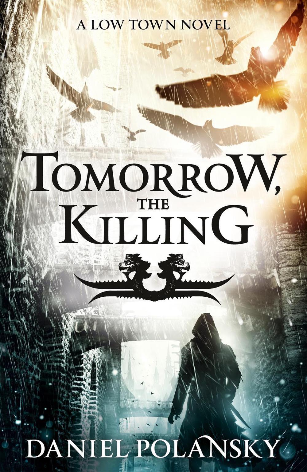 Tomorrow, the Killing by Daniel Polansky - ISBN: 9781444721362