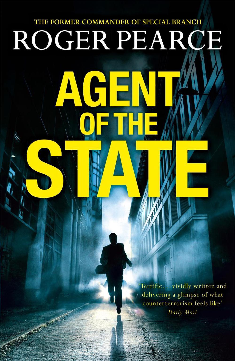 Agent of the State by Roger Pearce - ISBN: 9781444721867