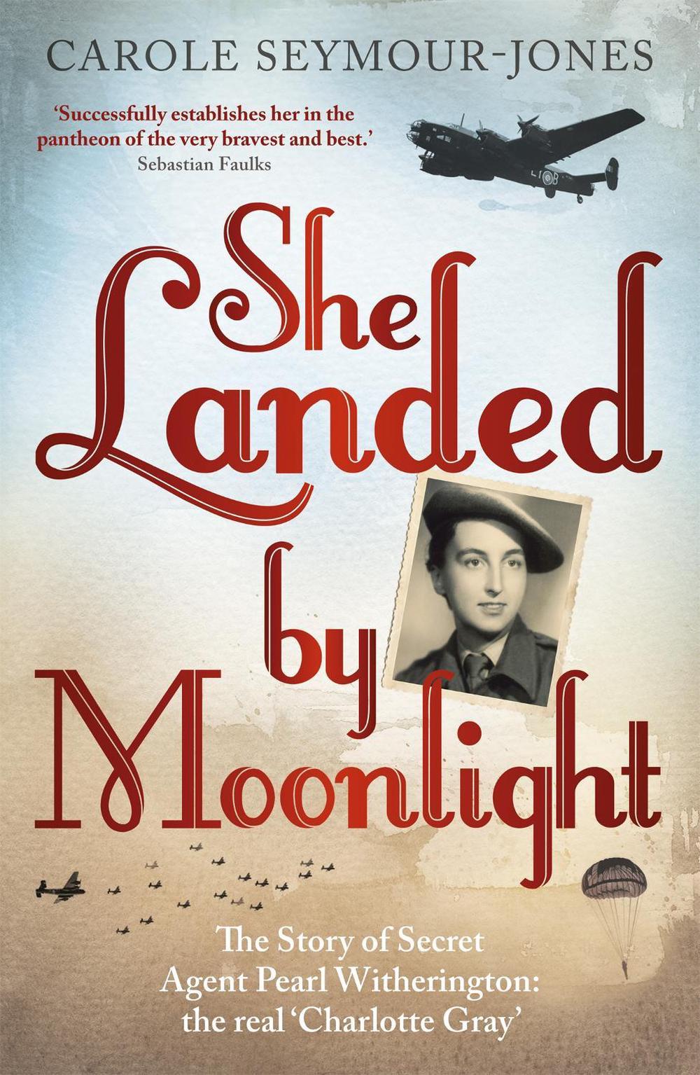 She Landed By Moonlight by Carole Seymour-Jones - ISBN: 9781444724622
