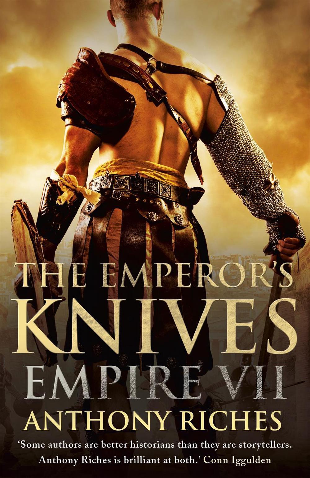 The Emperor's Knives: Empire VII by Anthony Riches - ISBN: 9781444731958