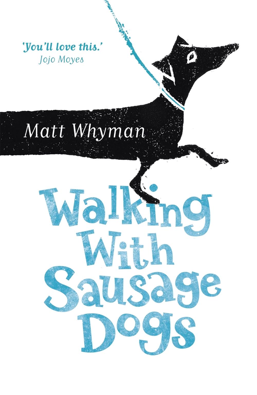 Walking with Sausage Dogs by Matt Whyman - ISBN: 9781444734270
