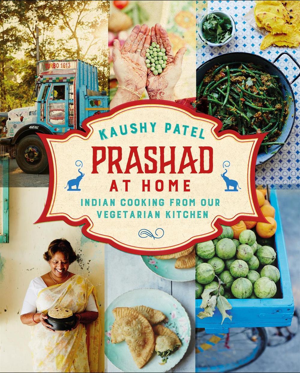 Prashad At Home by Kaushy Patel - ISBN: 9781444734744