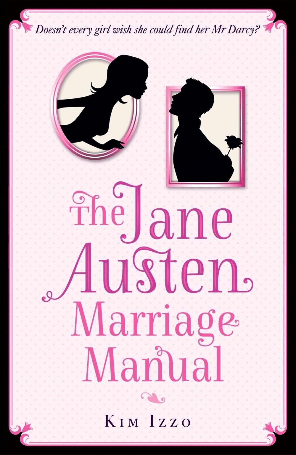 The Jane Austen Marriage Manual by Kim Izzo - ISBN: 9781444737677