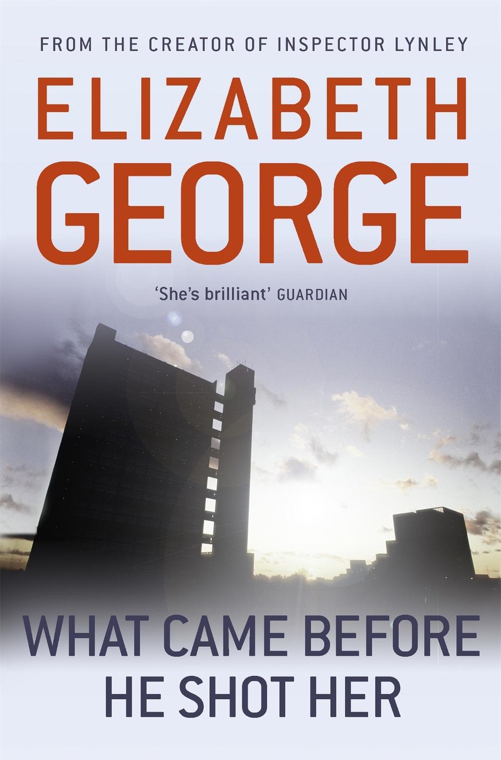 What Came Before He Shot Her by Elizabeth George - ISBN: 9781444738377