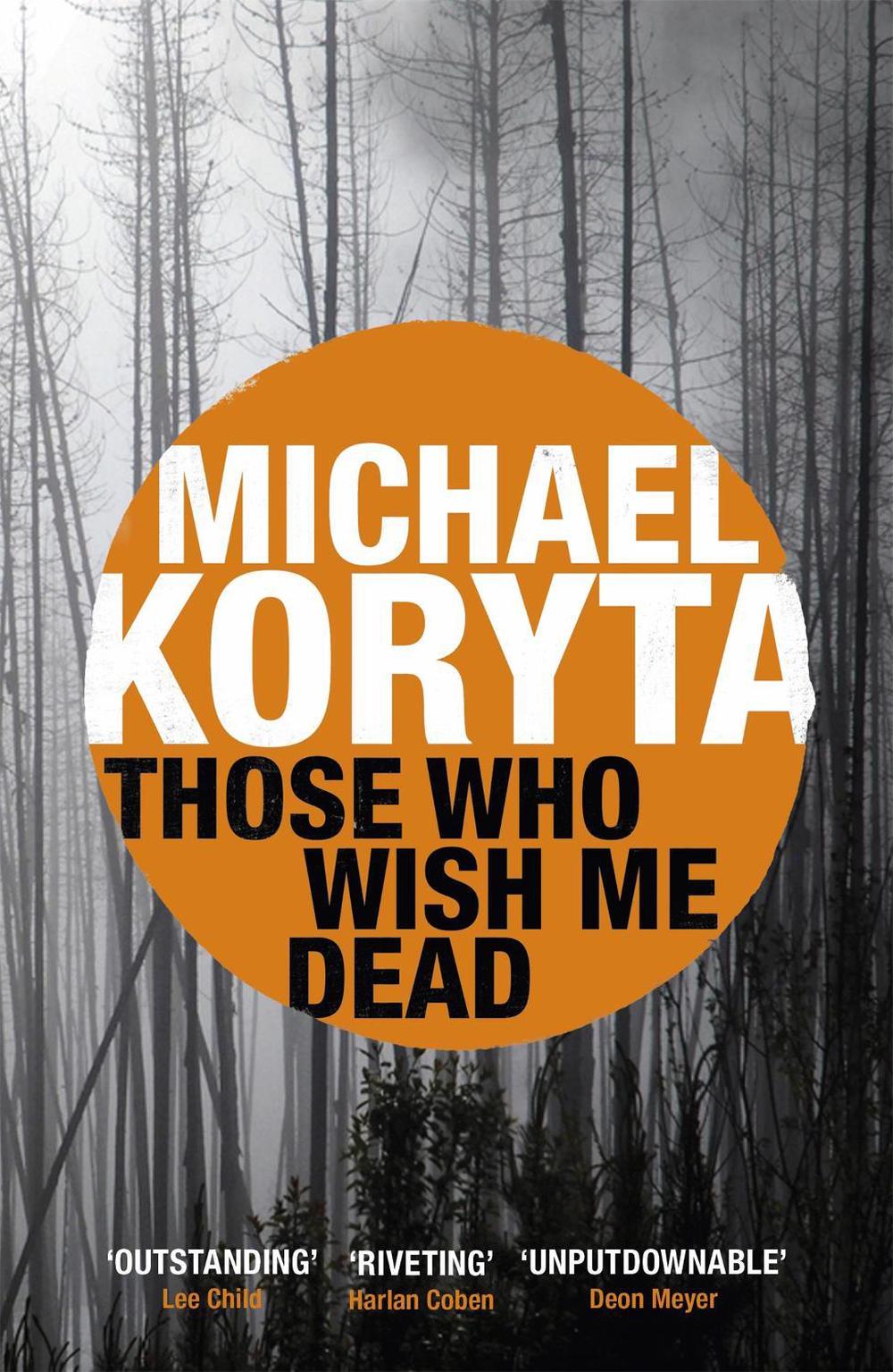 Those Who Wish Me Dead by Michael Koryta - ISBN: 9781444742558
