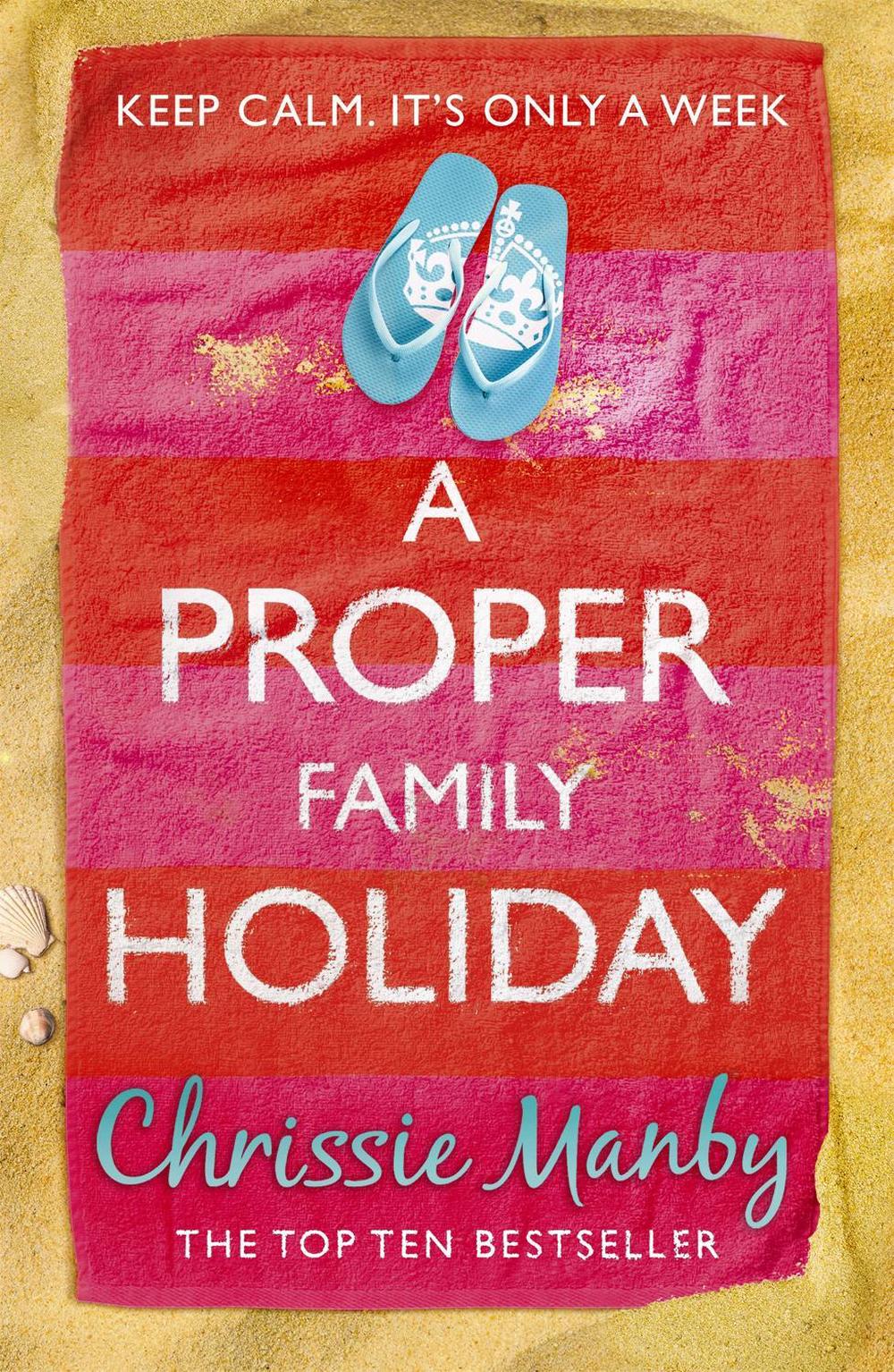 A Proper Family Holiday by Chrissie Manby - ISBN: 9781444742732