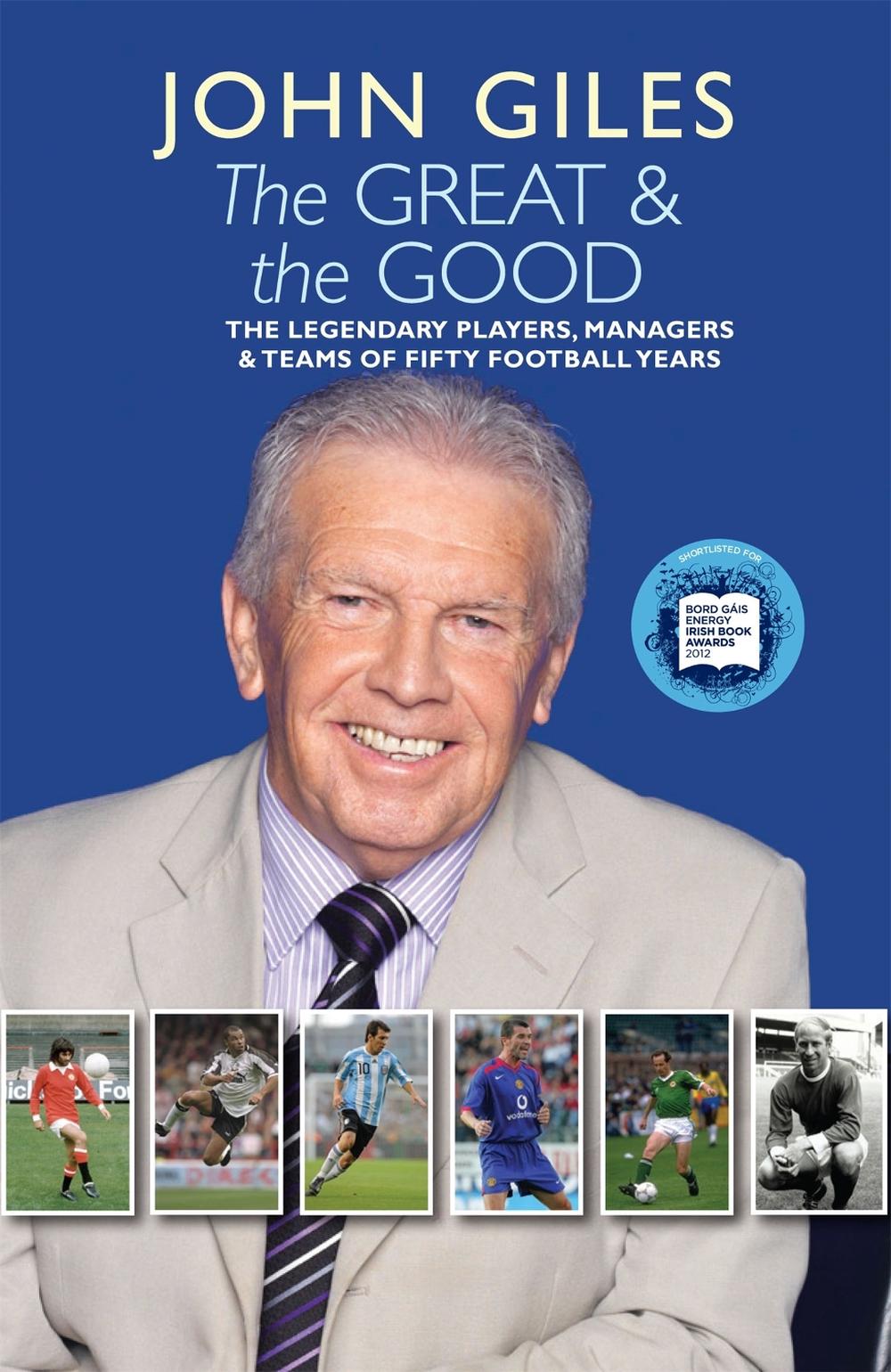 The Great and the Good by John Giles - ISBN: 9781444743630
