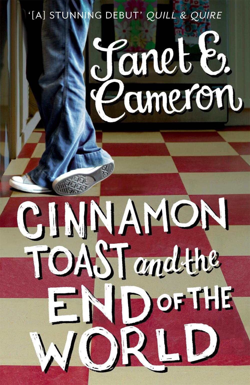 Cinnamon Toast and the End of the World by Janet E. Cameron - ISBN: 9781444743975