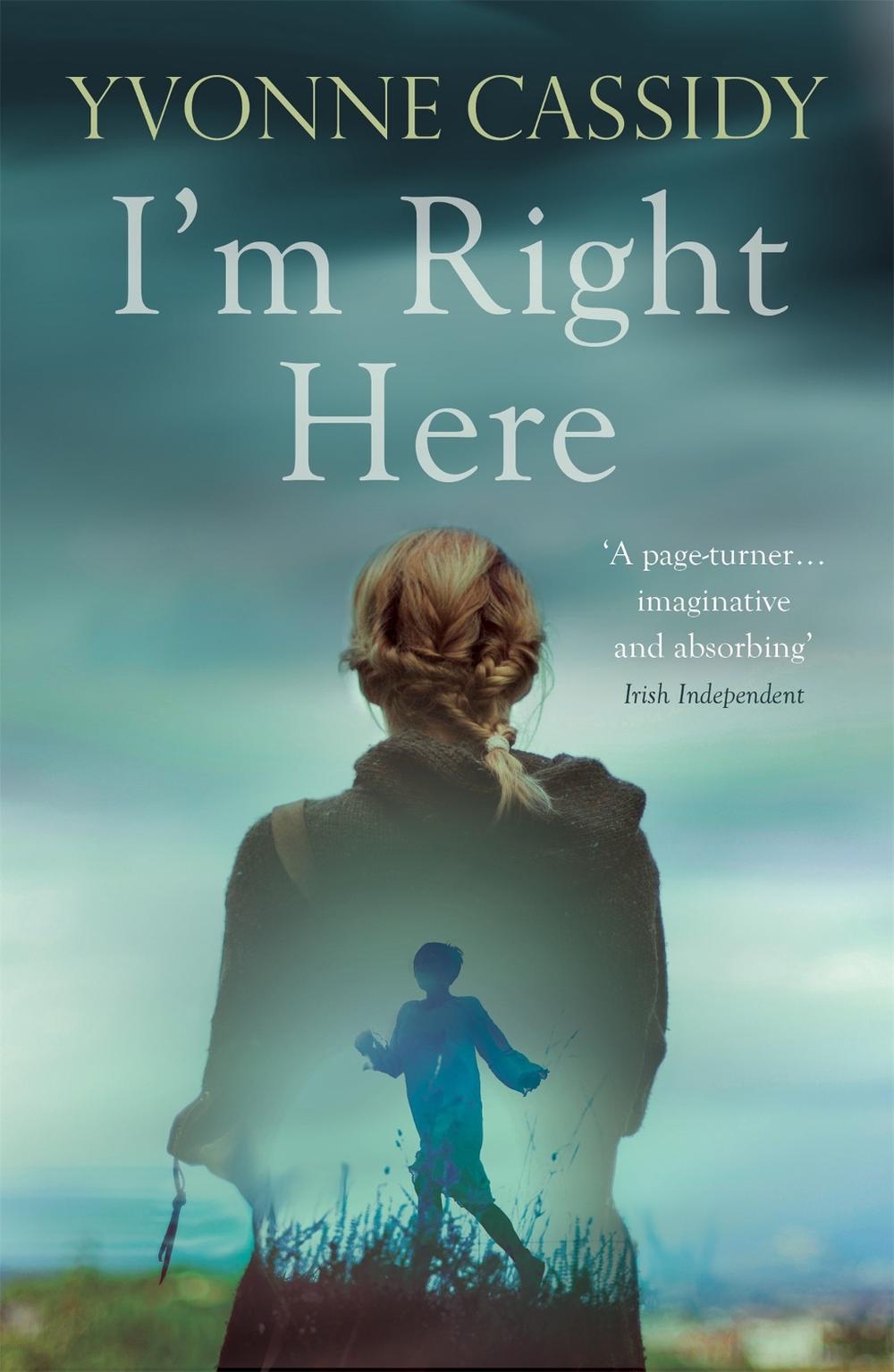 I'm Right Here by Yvonne Cassidy - ISBN: 9781444744194