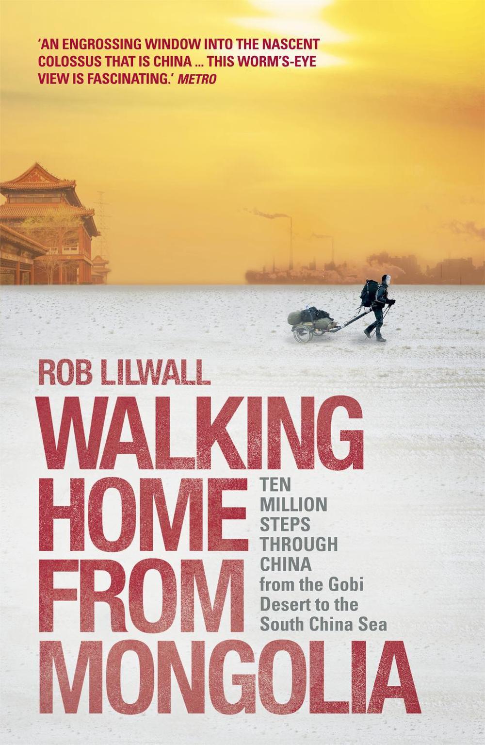 Walking Home From Mongolia by Rob Lilwall - ISBN: 9781444745306