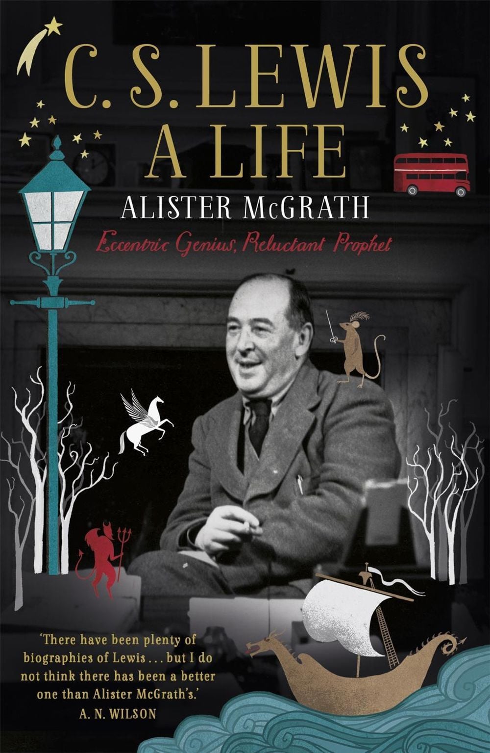 C. S. Lewis: A Life by Dr Alister E. McGrath - ISBN: 9781444745542