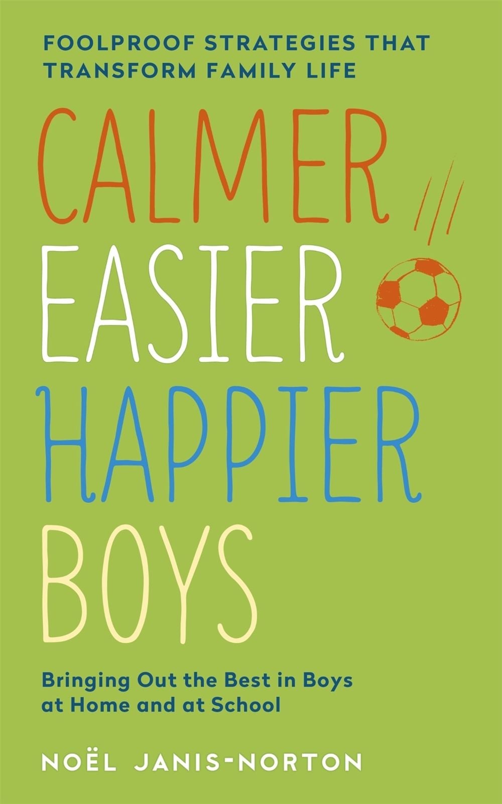 Calmer, Easier, Happier Boys by Noel Janis-Norton - ISBN: 9781444753479