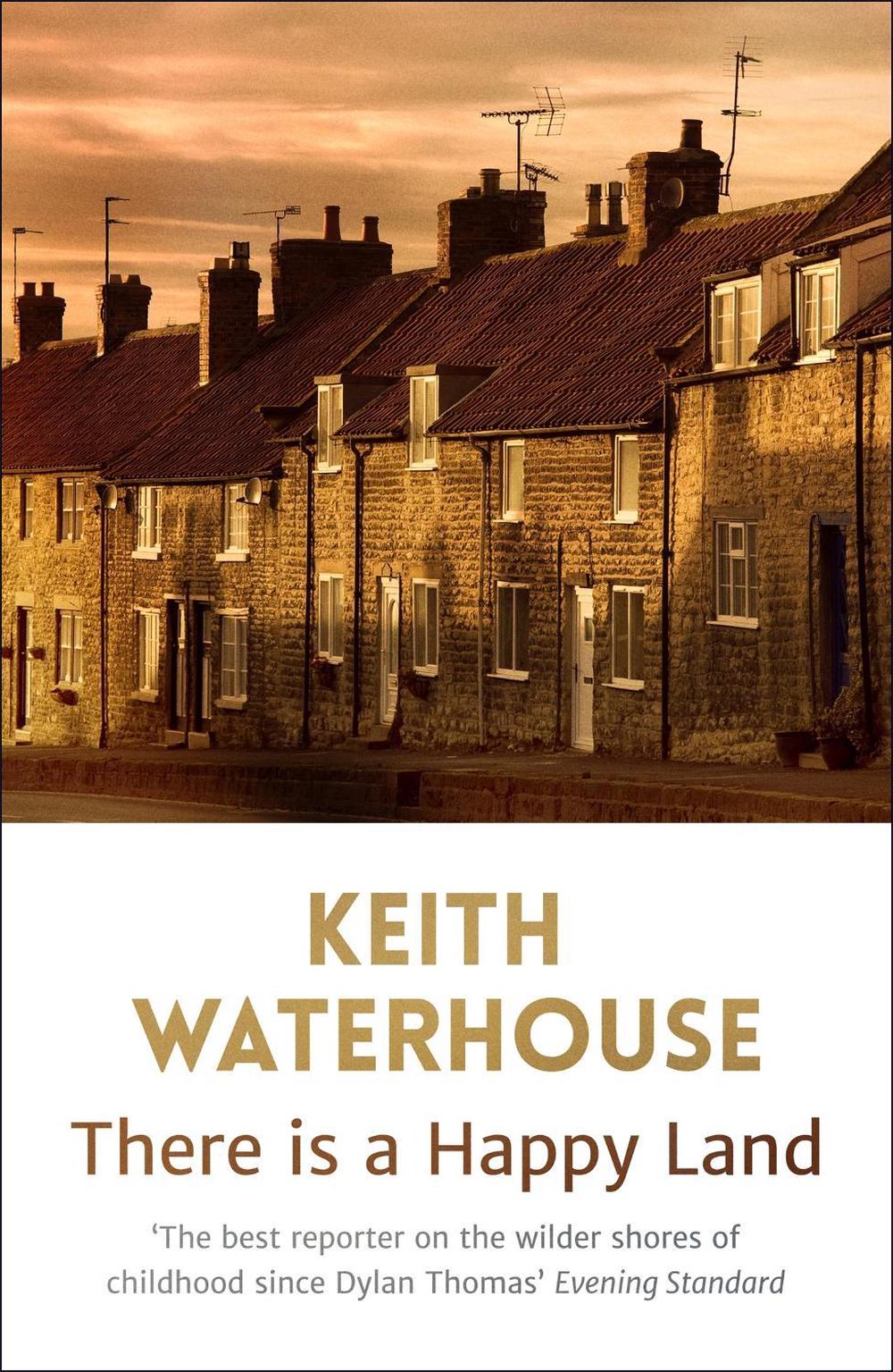 There is a Happy Land by Keith Waterhouse - ISBN: 9781444753905