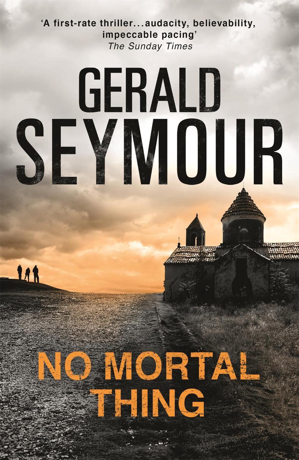 No Mortal Thing by Gerald Seymour - ISBN: 9781444758658