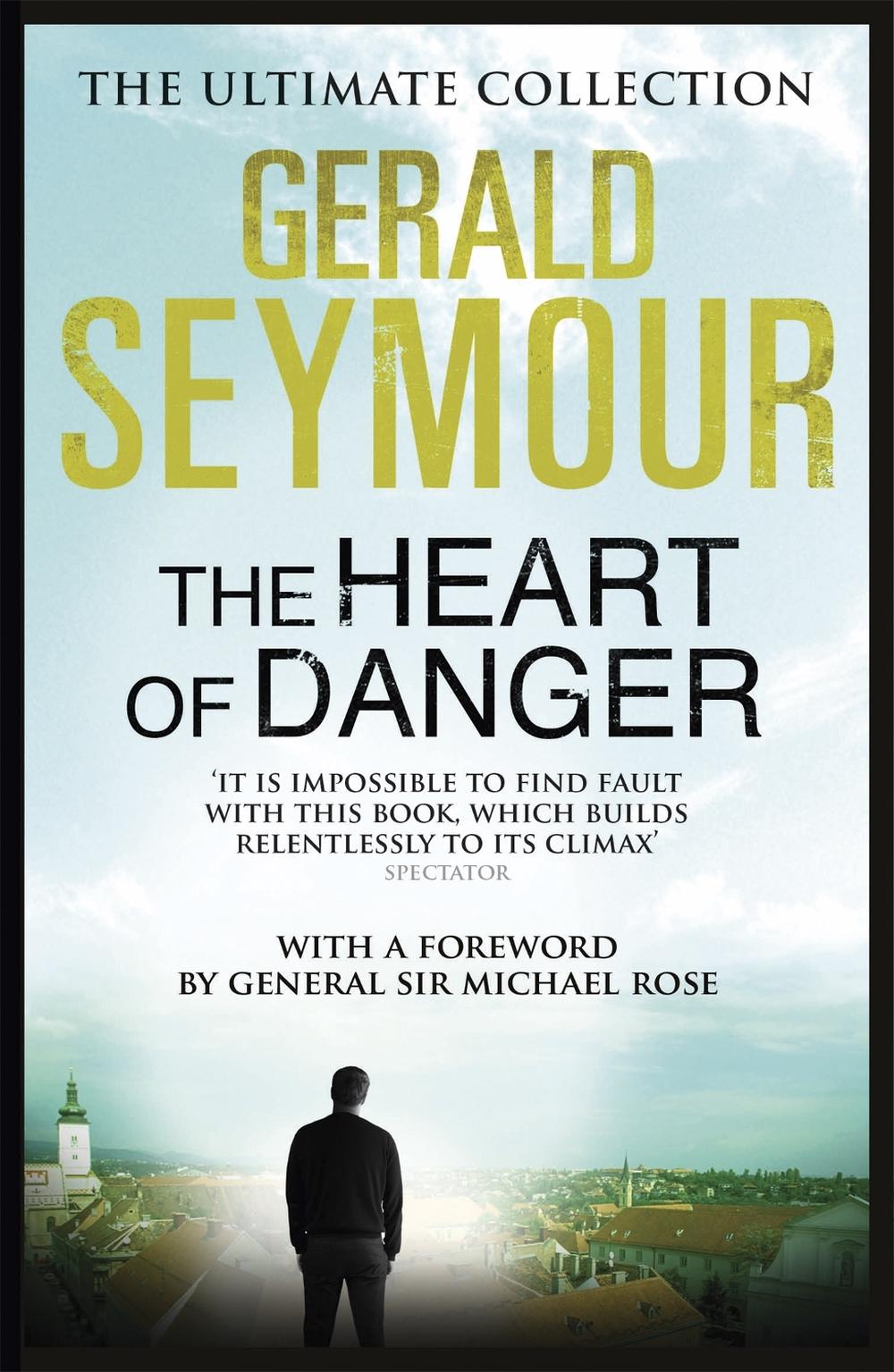 The Heart of Danger by Gerald Seymour - ISBN: 9781444760293
