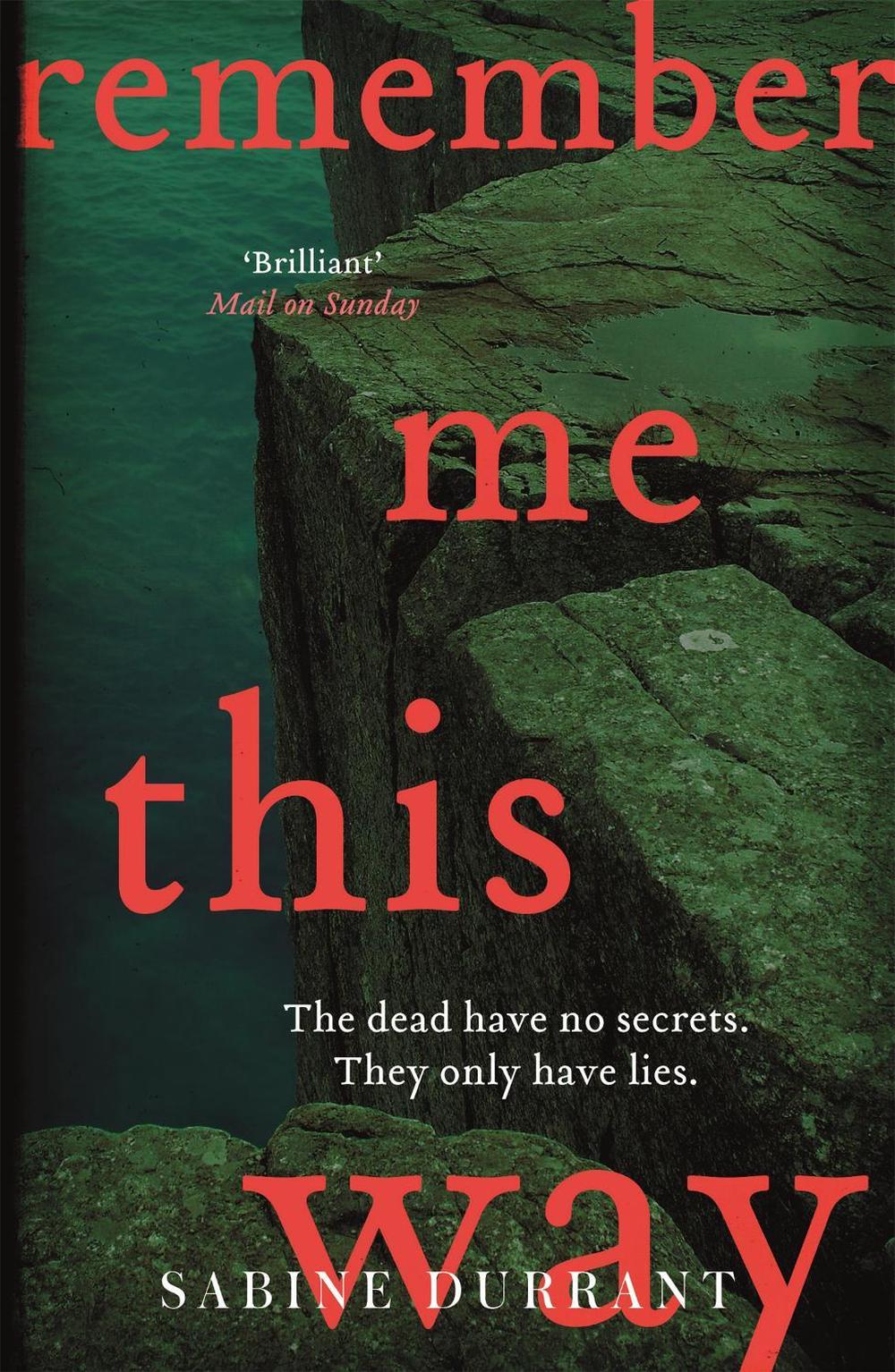 Remember Me This Way by Sabine Durrant - ISBN: 9781444762488