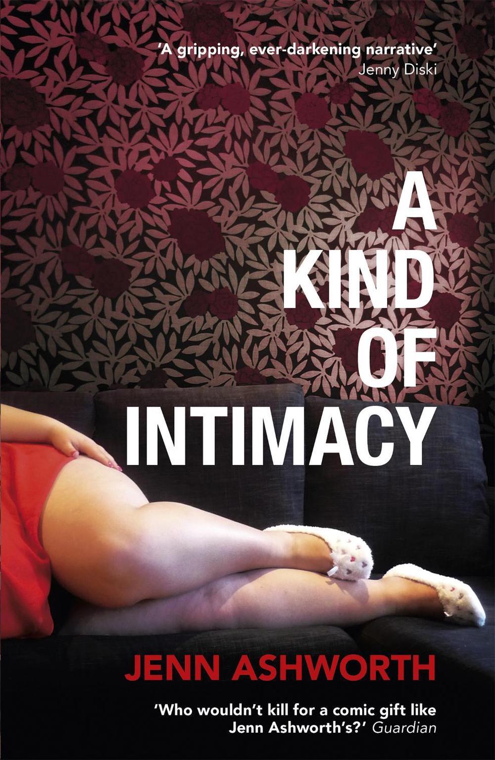 A Kind of Intimacy by Jenn Ashworth - ISBN: 9781444762976