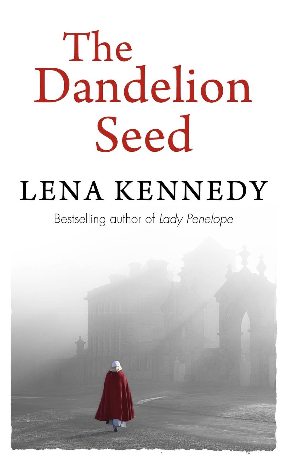 The Dandelion Seed by Lena Kennedy - ISBN: 9781444767377