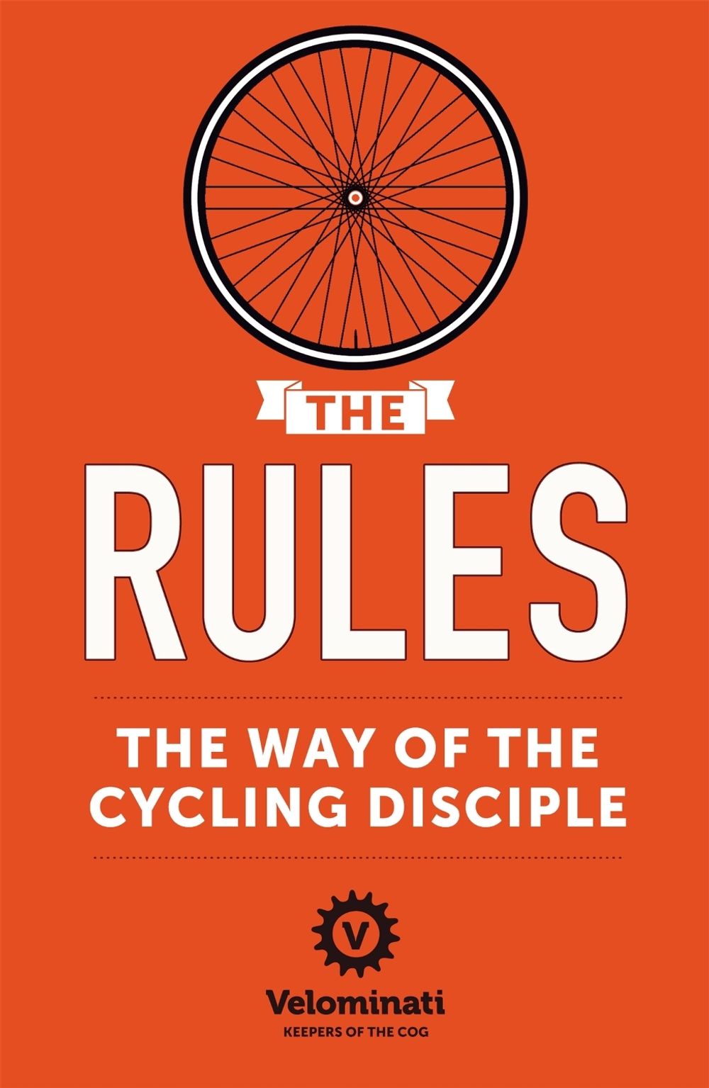 The Rules: The Way of the Cycling Disciple by The Velominati - ISBN: 9781444767537