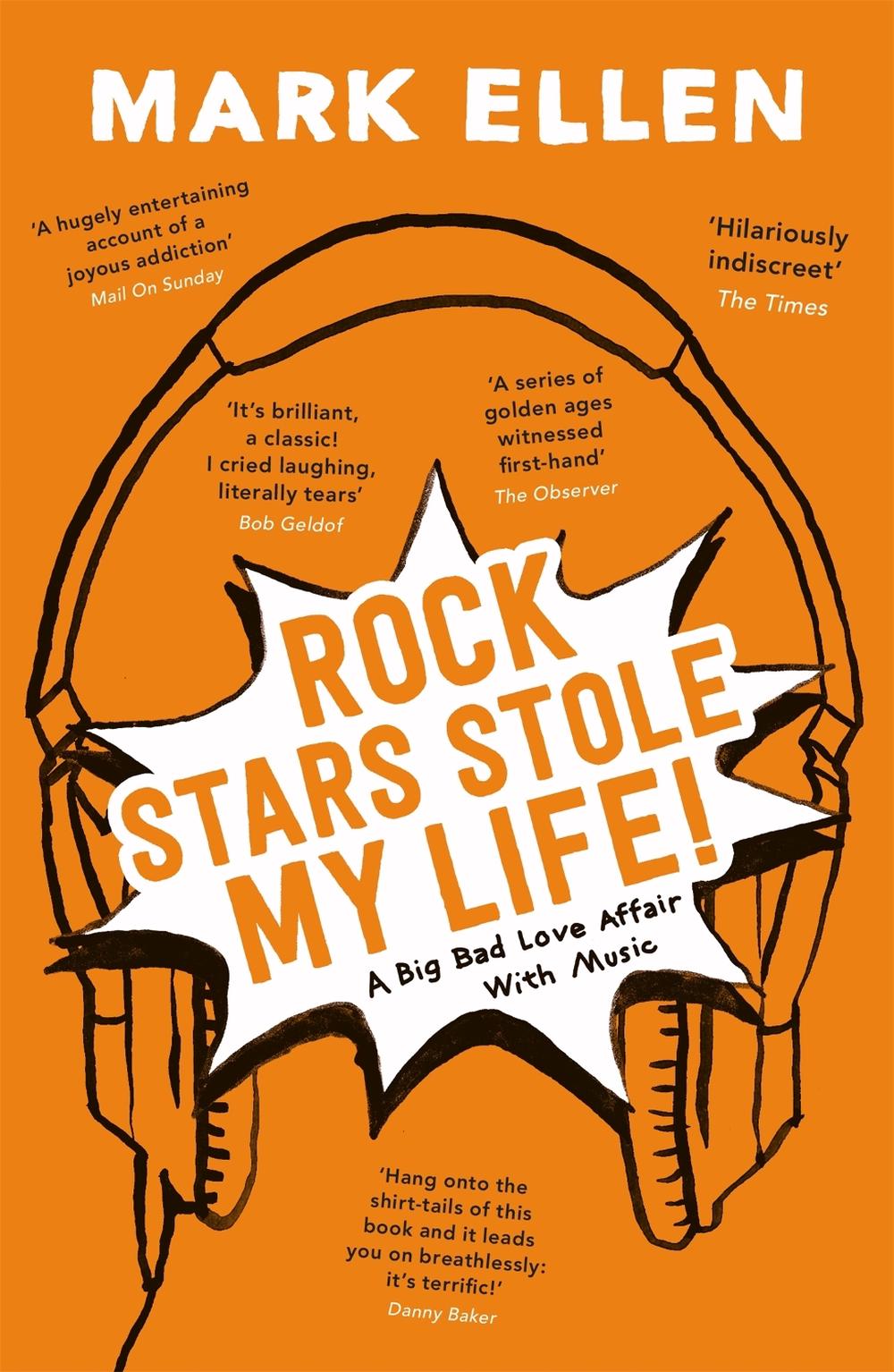 Rock Stars Stole my Life! by Mark Ellen - ISBN: 9781444775518