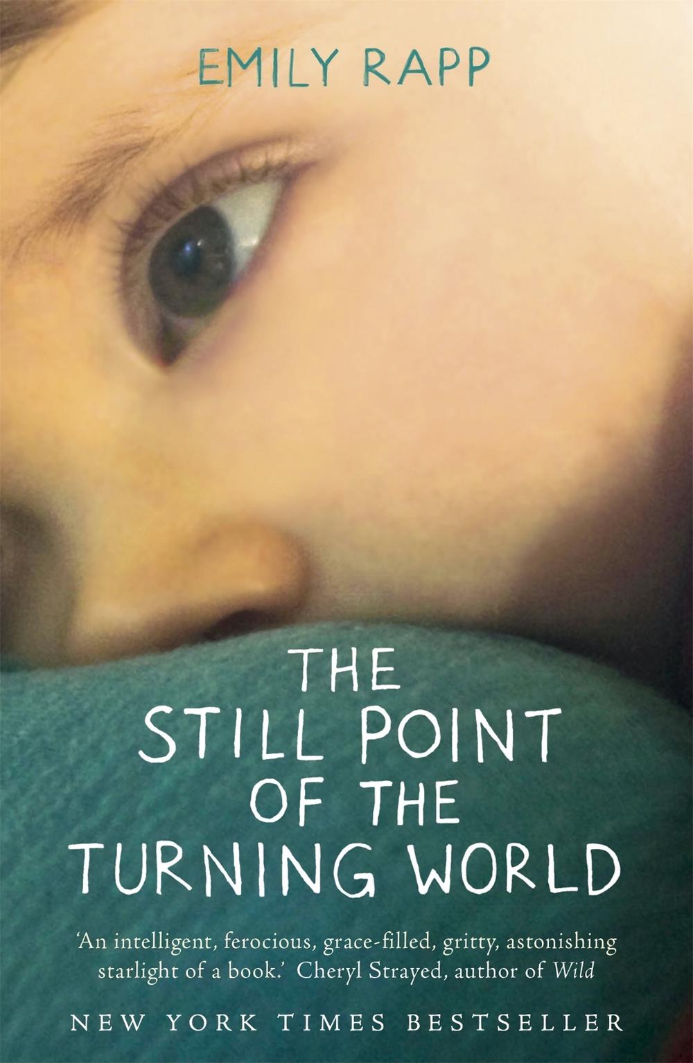 The Still Point of the Turning World by Emily Rapp - ISBN: 9781444775976