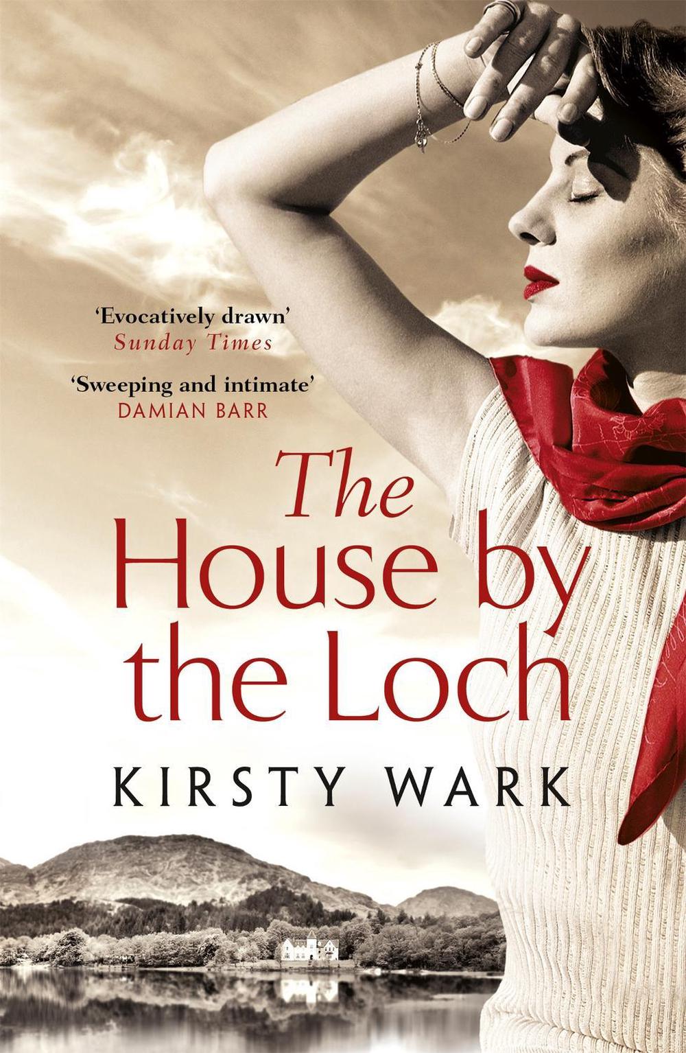 The House by the Loch by Kirsty Wark - ISBN: 9781444777666