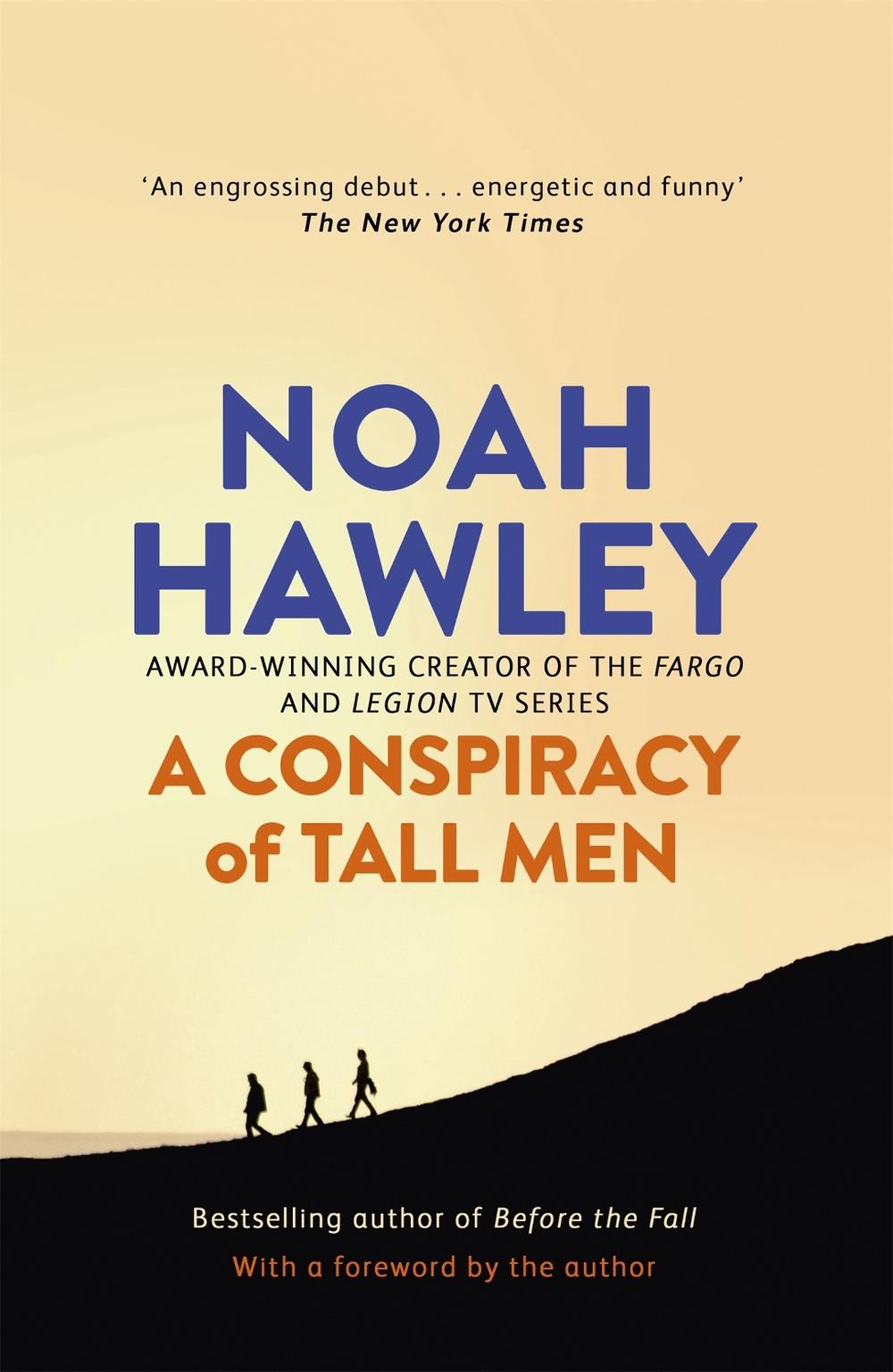 A Conspiracy of Tall Men by Noah Hawley - ISBN: 9781444779851