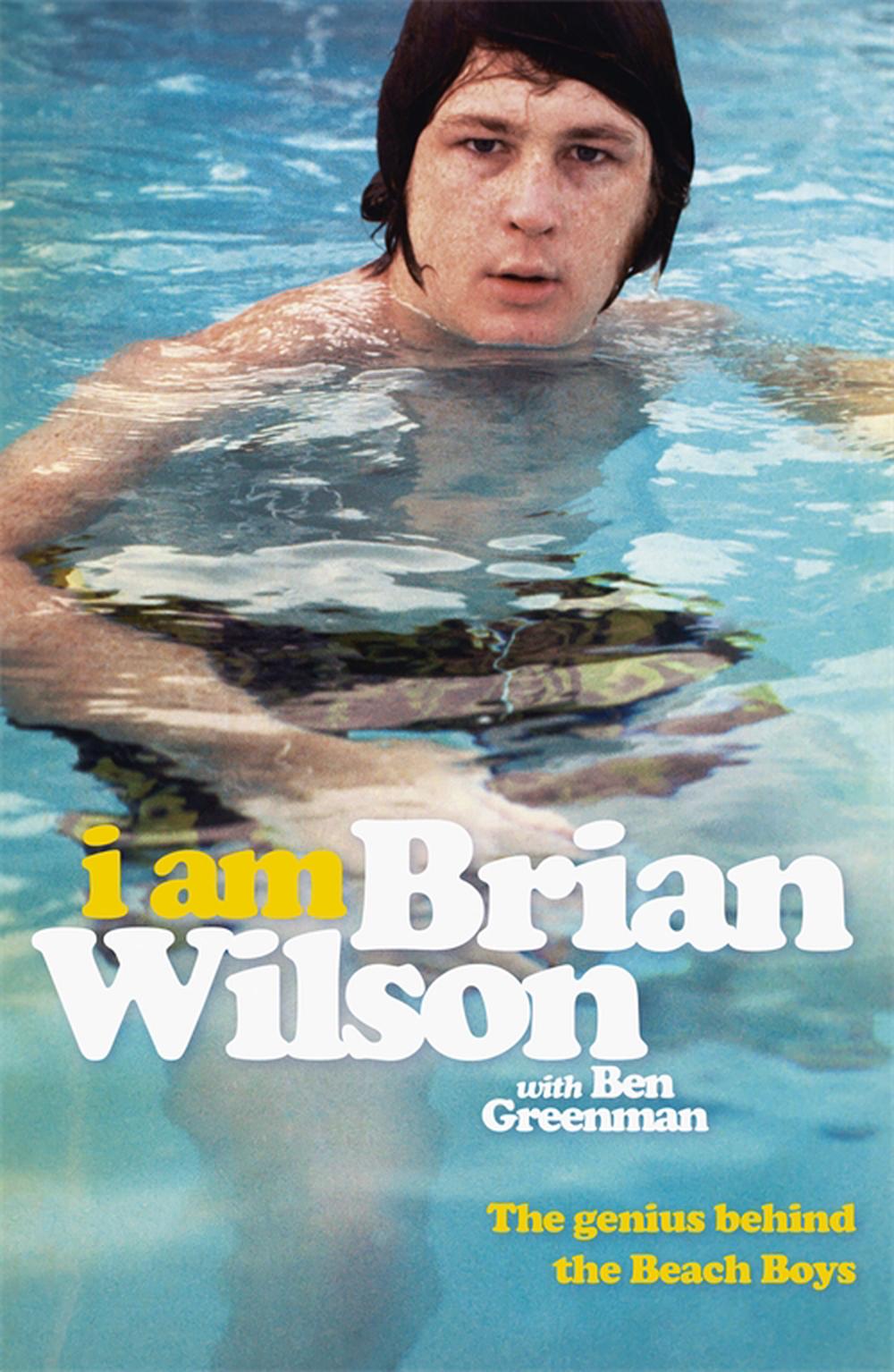 I Am Brian Wilson by Brian Wilson - ISBN: 9781444781304